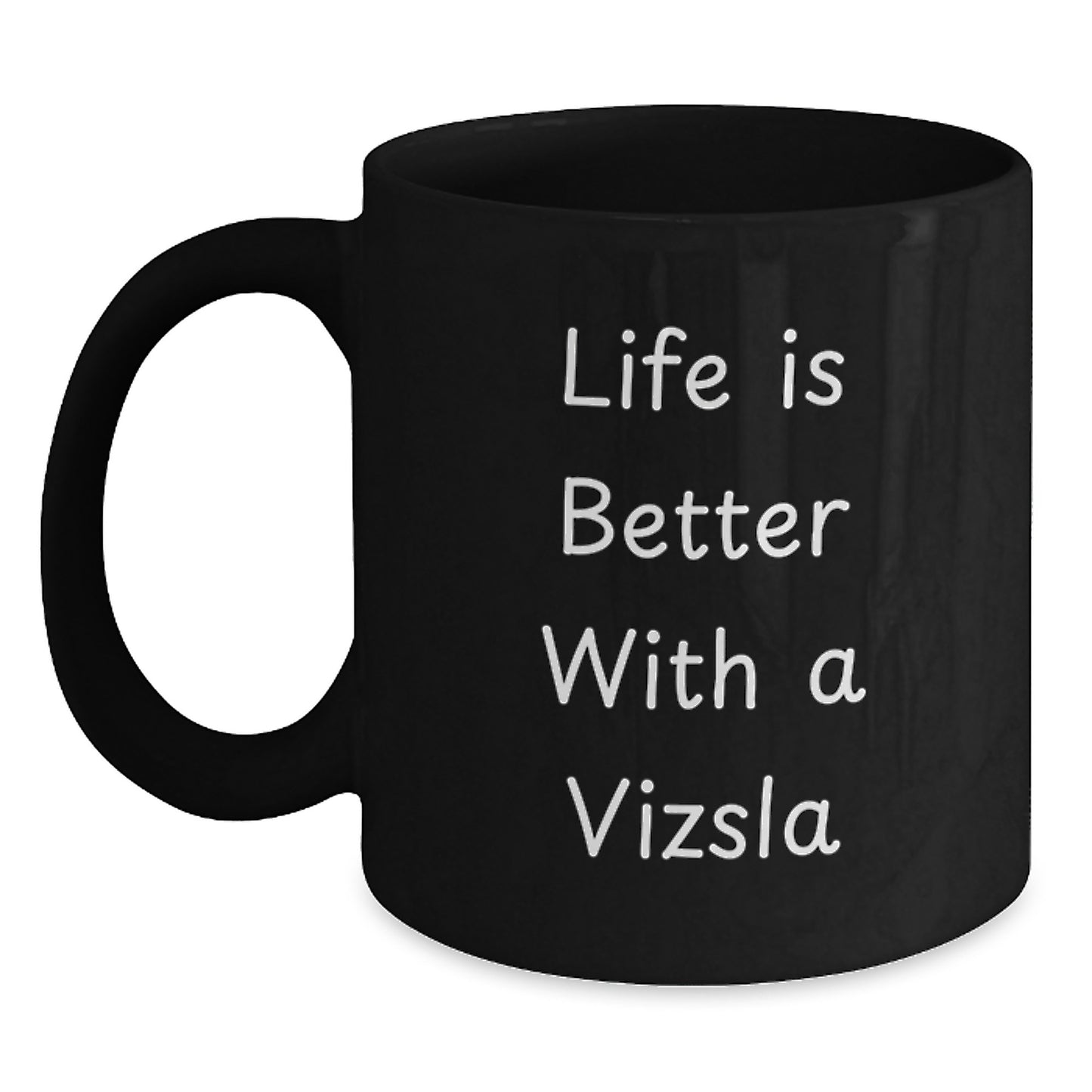 Vizsla Dog Lovers Gifts, Funny Black Coffee Mug, Life Is Better With A Vizsla, Graduation Unique Gifts from Friends to Family - Main