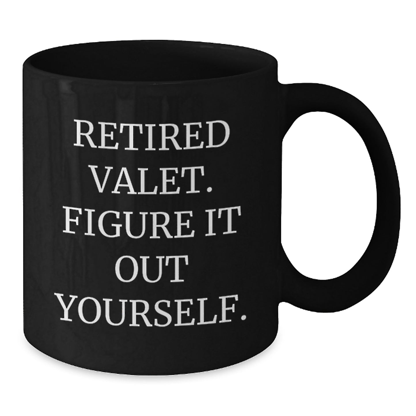 Valet Humor Gifts from Friends for Retired Valet, Black Coffee Mug with Inspirational Quote, Birthday Unique Gifts - Additional