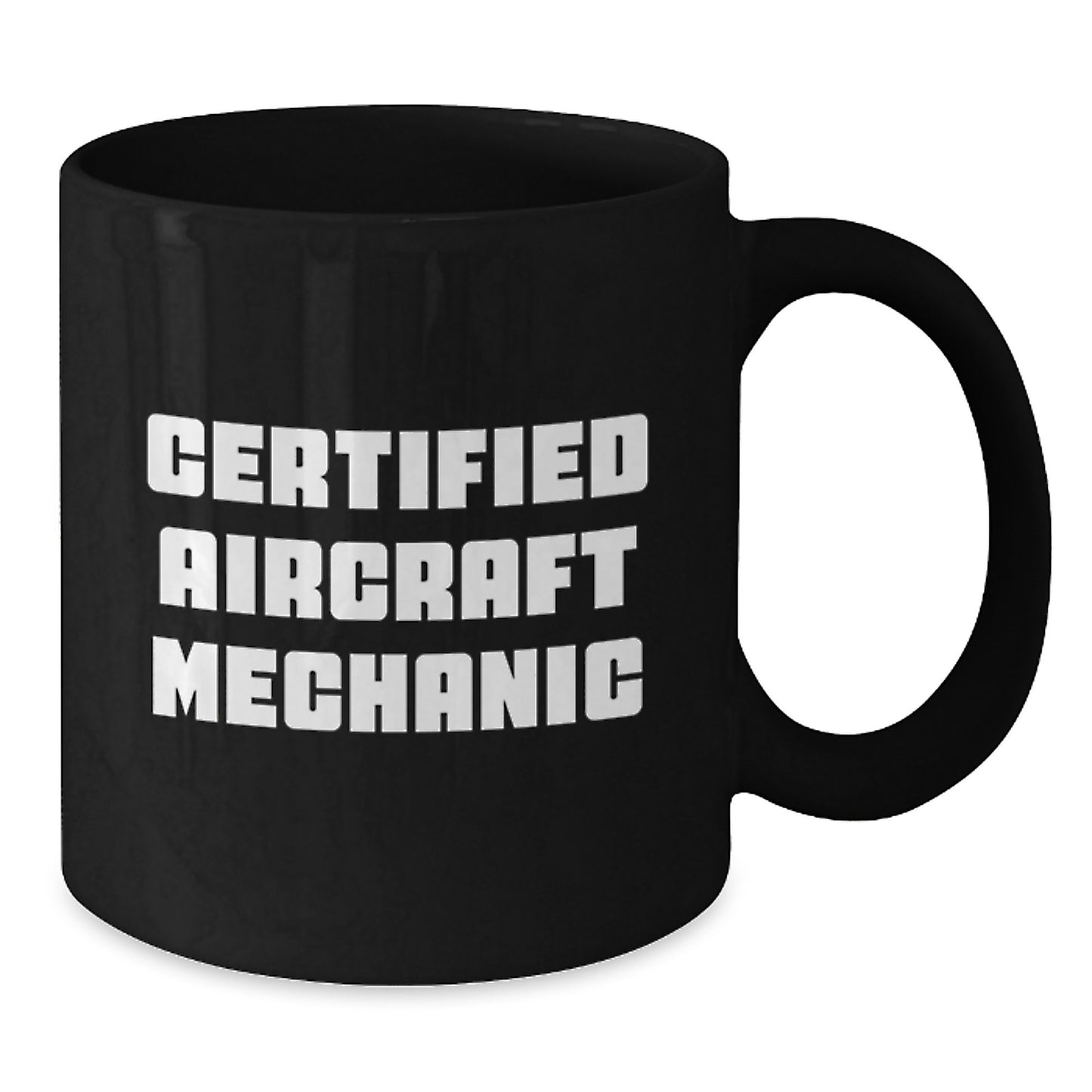 Aircraft Mechanic Gifts Funny Quote Black Coffee Mug for Men, Certified Aircraft Mechanic Graduation Unique Gifts from Family, Gifts for Aircraft Mechanic - Additional