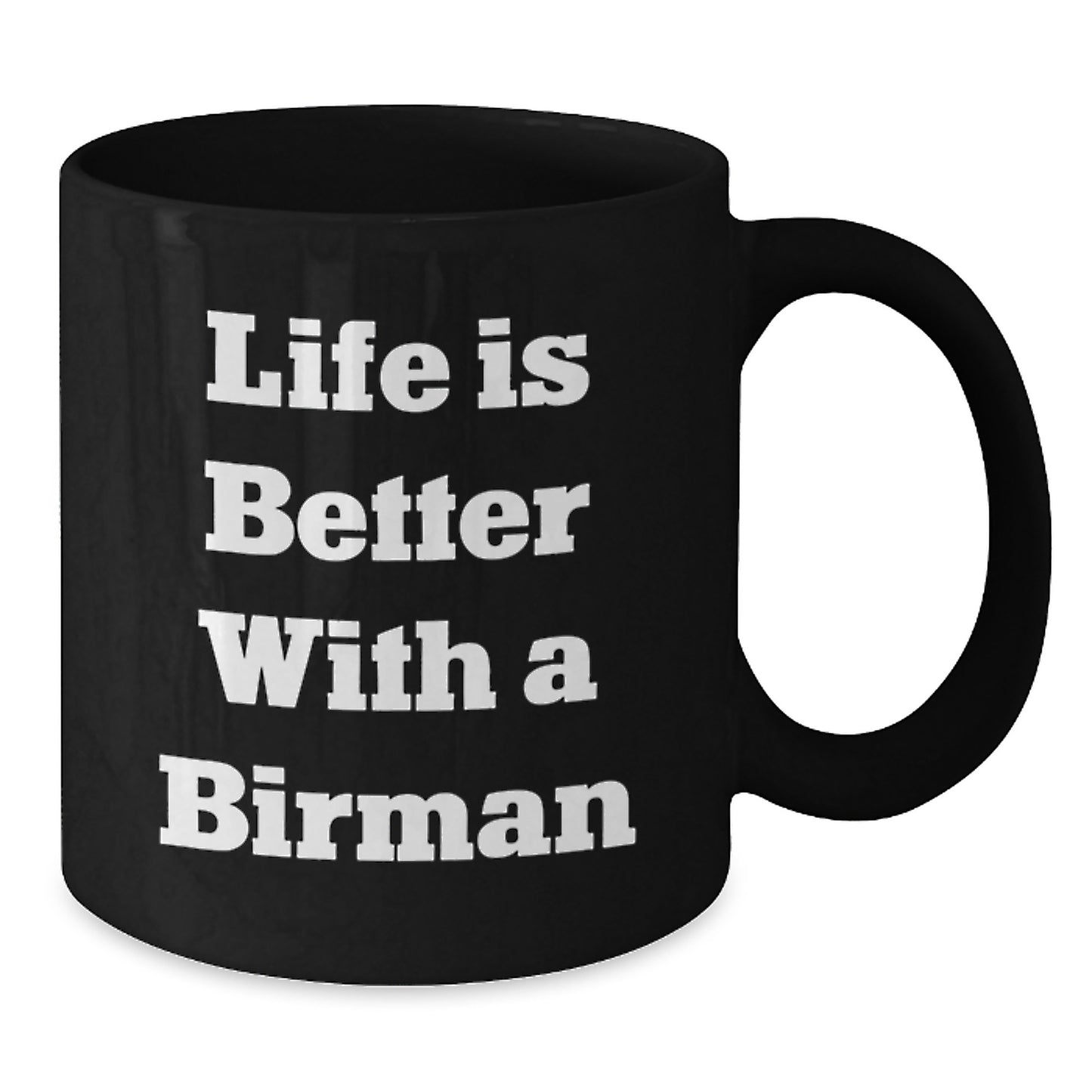 Birman Cat Lovers Gifts, Funny Inspirational Quotes, Black Coffee Mugs for Men, Women, Family, Friends, Gifts from Mom, Dad, Coworkers to Graduates, Gifts for Birman Cat Enthusiasts - Additional