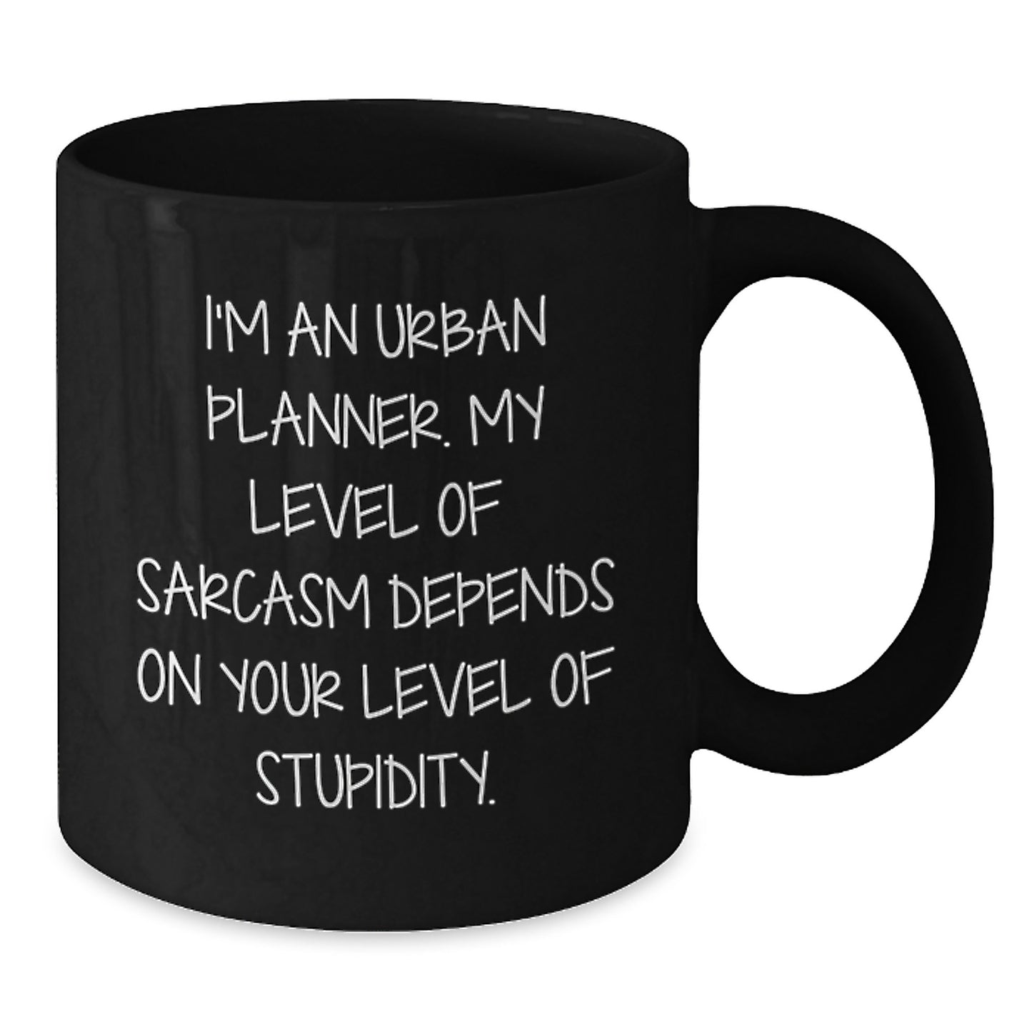 Urban Planner Gifts Funny Quote Black Coffee Mug for Birthday, Funny Urban Planner Mug from Friends and Family - Additional