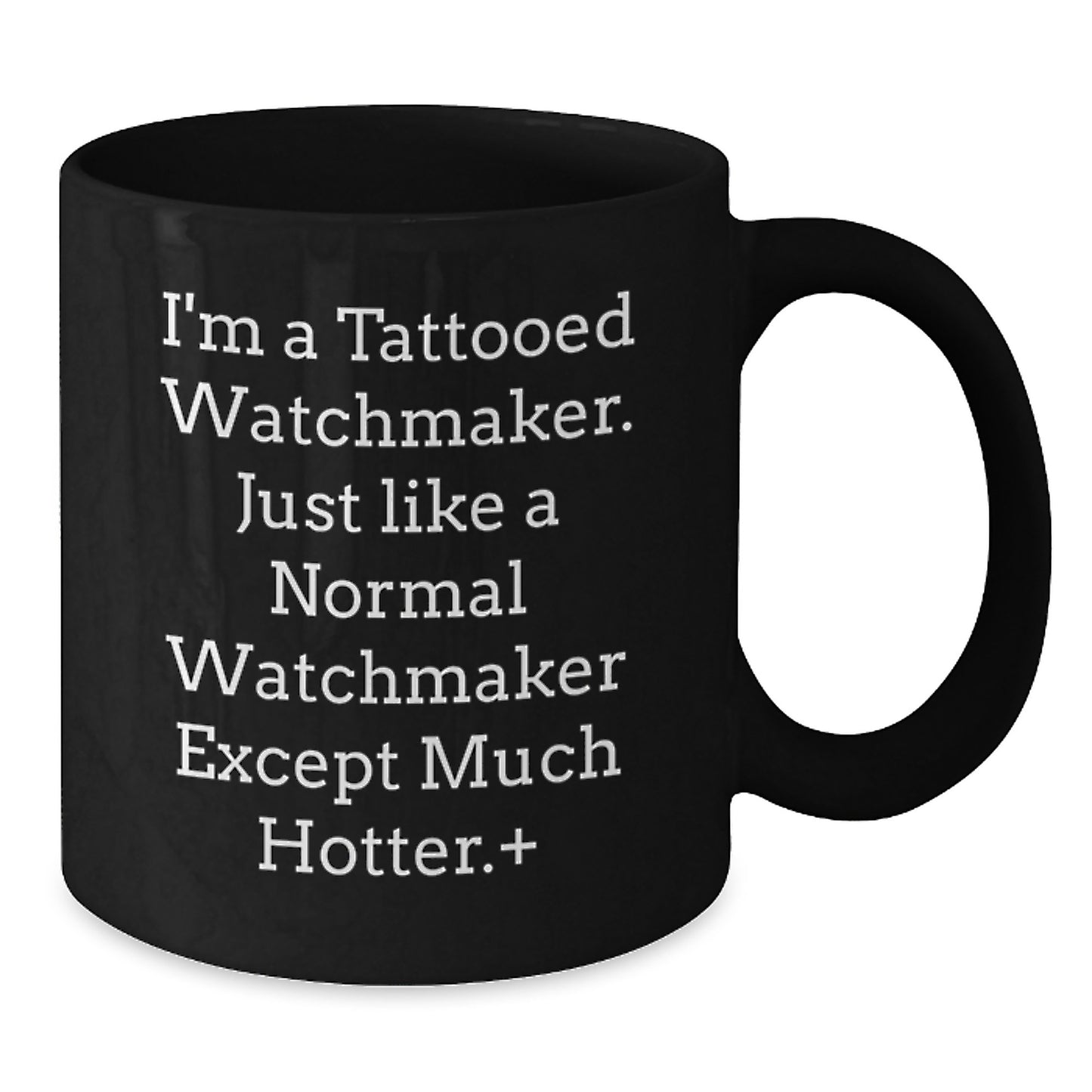 Unique Watchmaker Gifts from Friends for Men - Funny Quote Black Coffee Mug, Perfect for Christmas Unique Presents - Additional