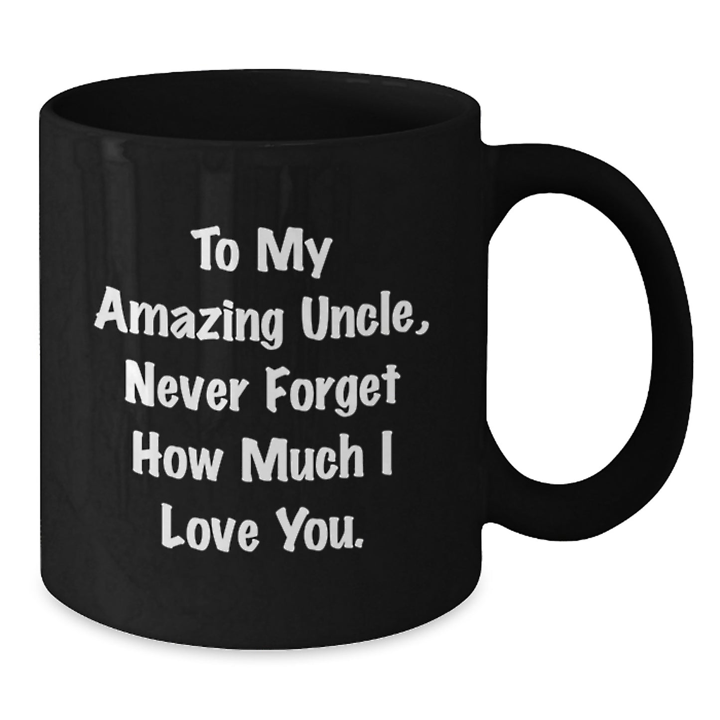 Unique Uncle Gifts for Graduation - 'To My Amazing Uncle' Black Coffee Mug, Funny Quote, 11oz or 15oz, Microwave and Dishwasher Safe, Gifts from Men to Uncle - Additional