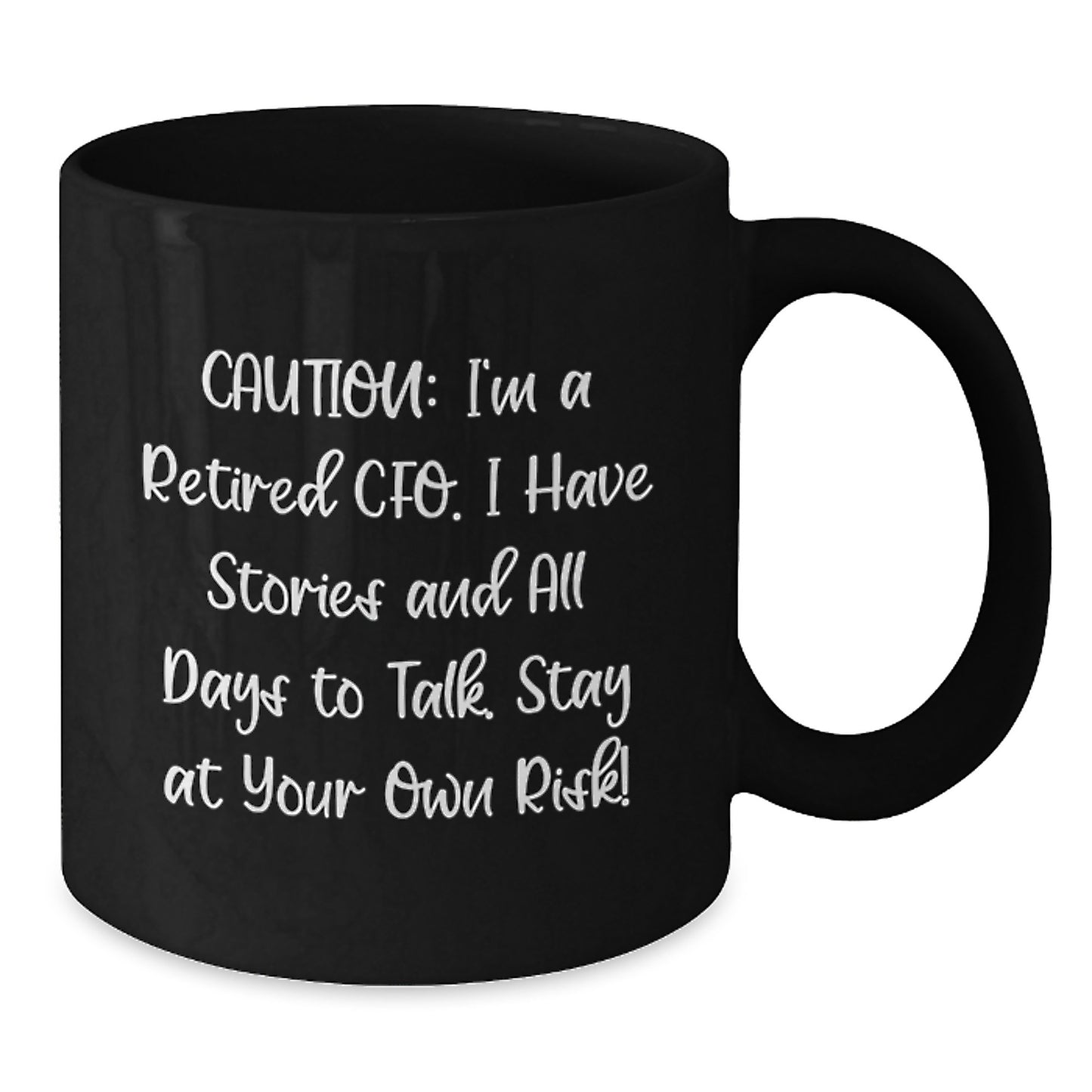 CFO Humor Gifts from Friends for Graduation Unique Black Coffee Mugs with a Cautionary Quote, Gifts for CFO, Funny CFO Mug, CFO Retirement Gift - Additional