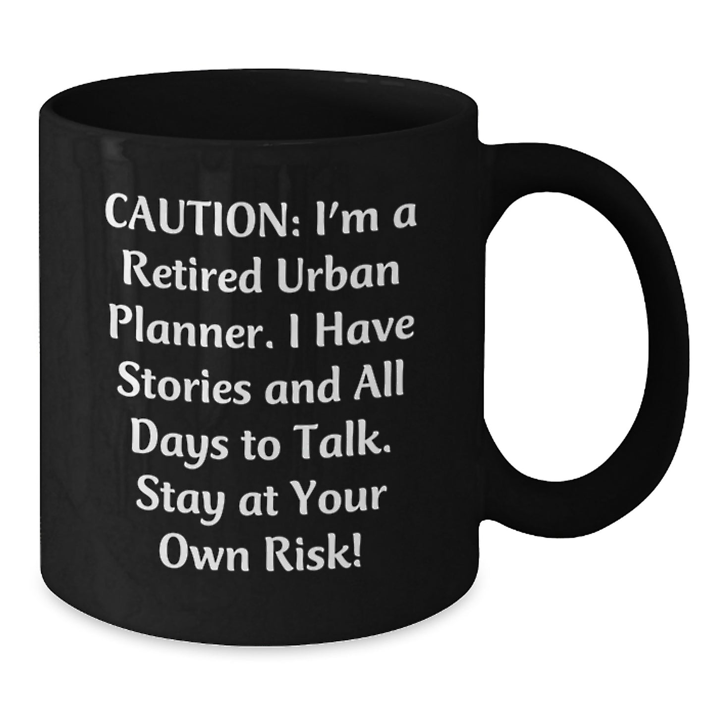 Urban Planner's Funny Quote Black Coffee Mug, Gifts from Friends to Urban Planner Graduates, Unique and Humorous Urban Planner Gifts - Additional