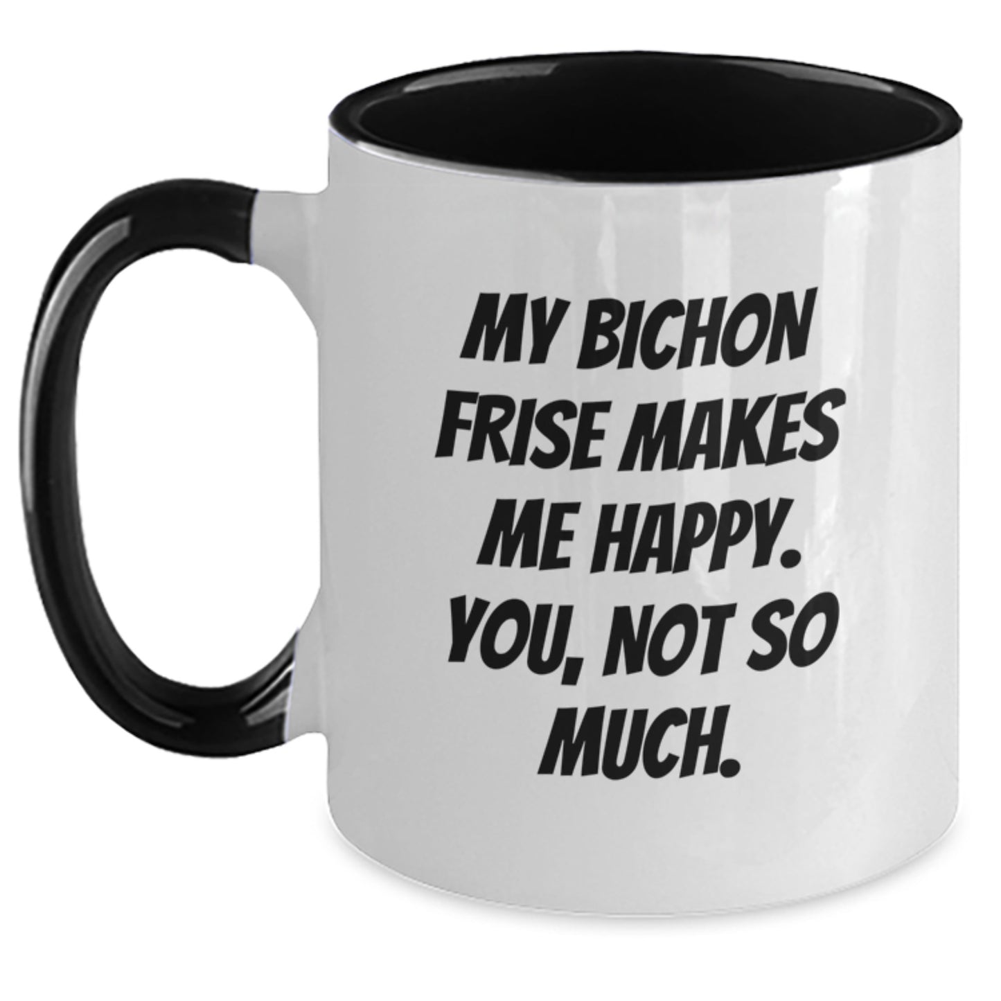 Bichon Frise Dog Lover's Humorous Gift, Funny Quote Coffee Mug, Gifts from Friends, Birthday Unique - Main