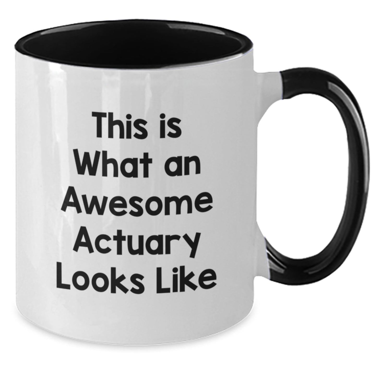 Actuary Gifts - Funny Quote Two Tone Coffee Mug for Birthday, Gifts from Friends, Coworkers, Family, or Men and Women - Additional