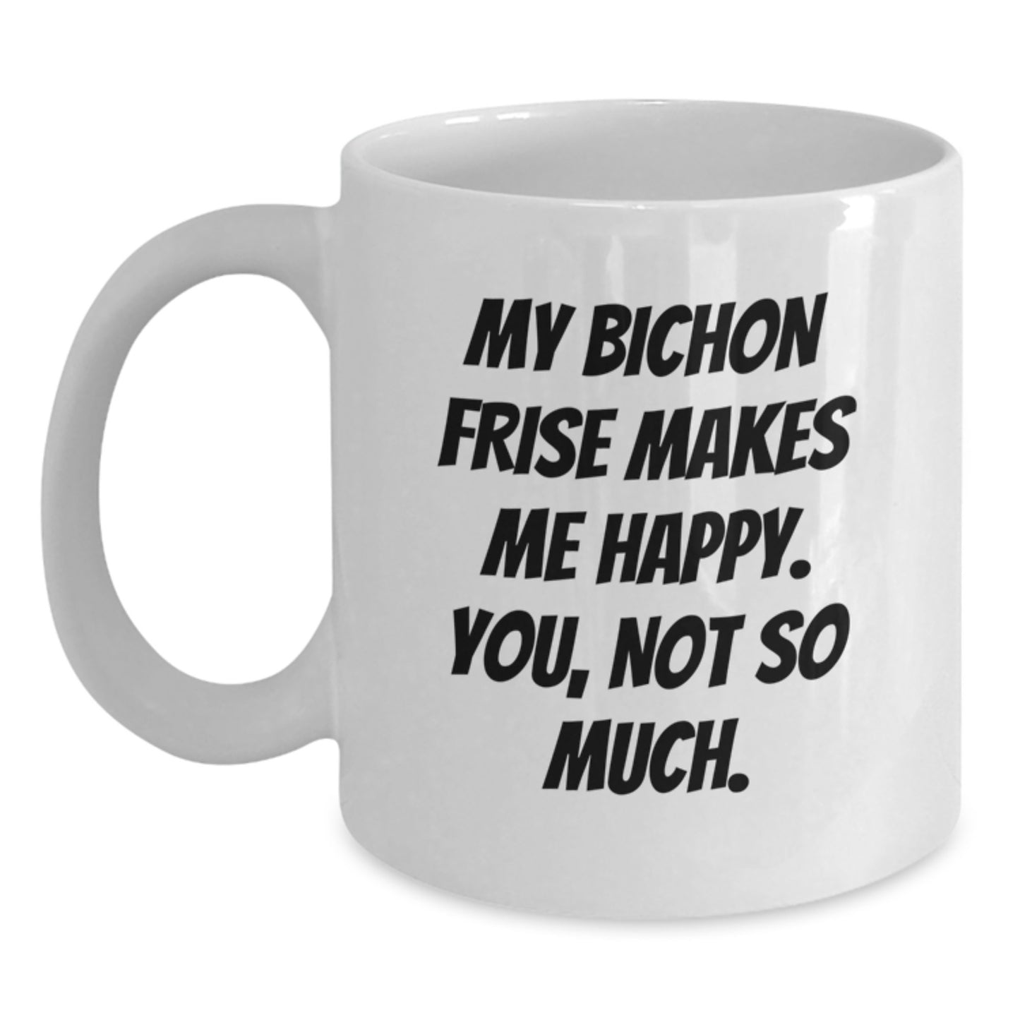 Bichon Frise Dog Lovers Funny White Coffee Mugs Gifts from Friends for Birthday, Bichon Frise Dog Quotes Gifts, White Coffee Mug for Men, Women, Family - Main
