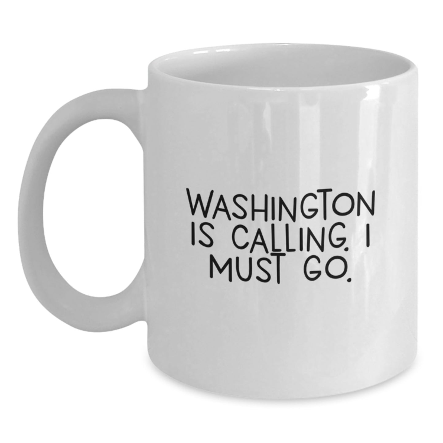 Washington Calling Gifts, Funny White Coffee Mug, 11oz or 15oz, Birthday Unique Gifts from Friends, Washington Enthusiasts - Main