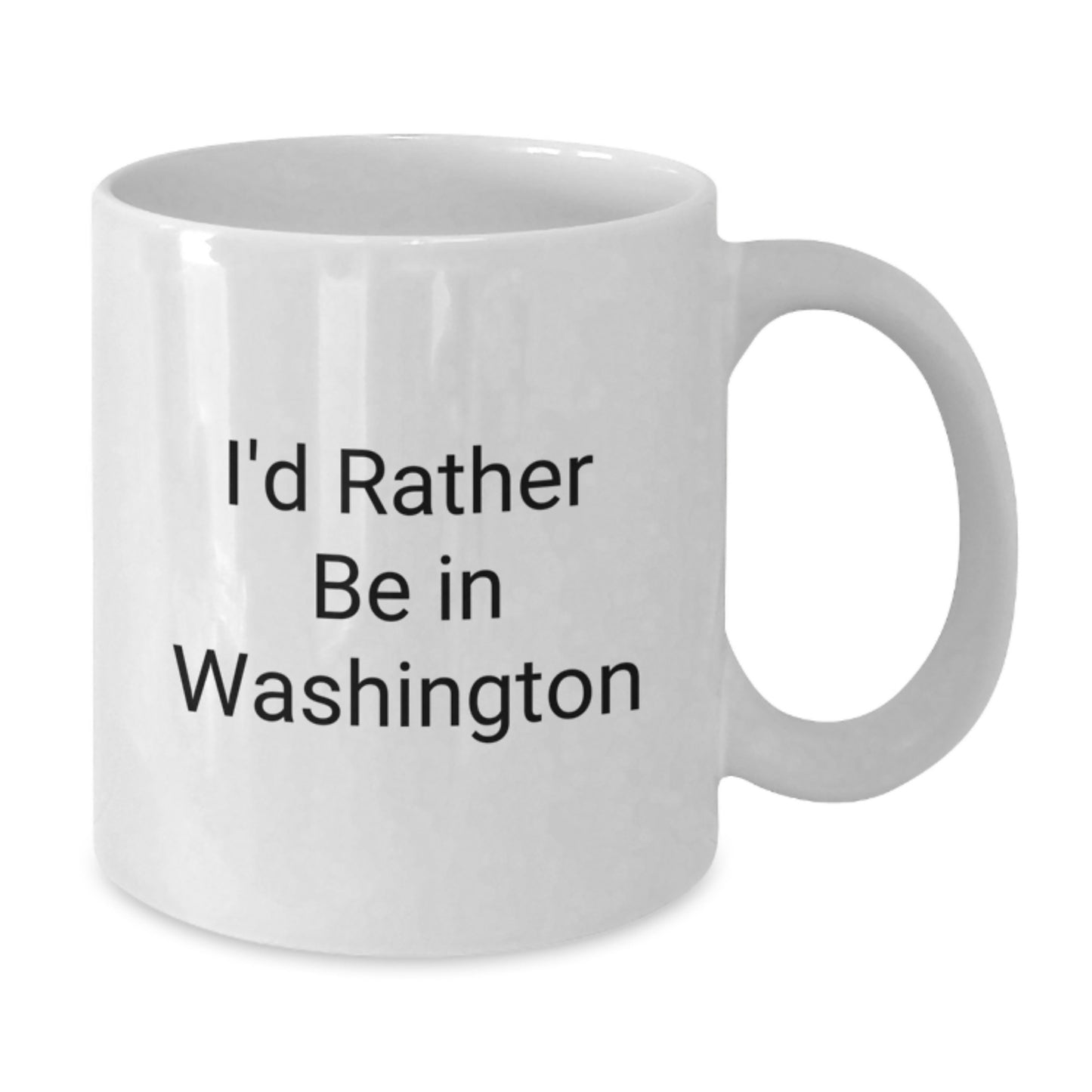 Washington Humor Gifts - I'd Rather Be In Washington, Funny White Coffee Mug for Birthday, Gifts from Friends and Family - Additional
