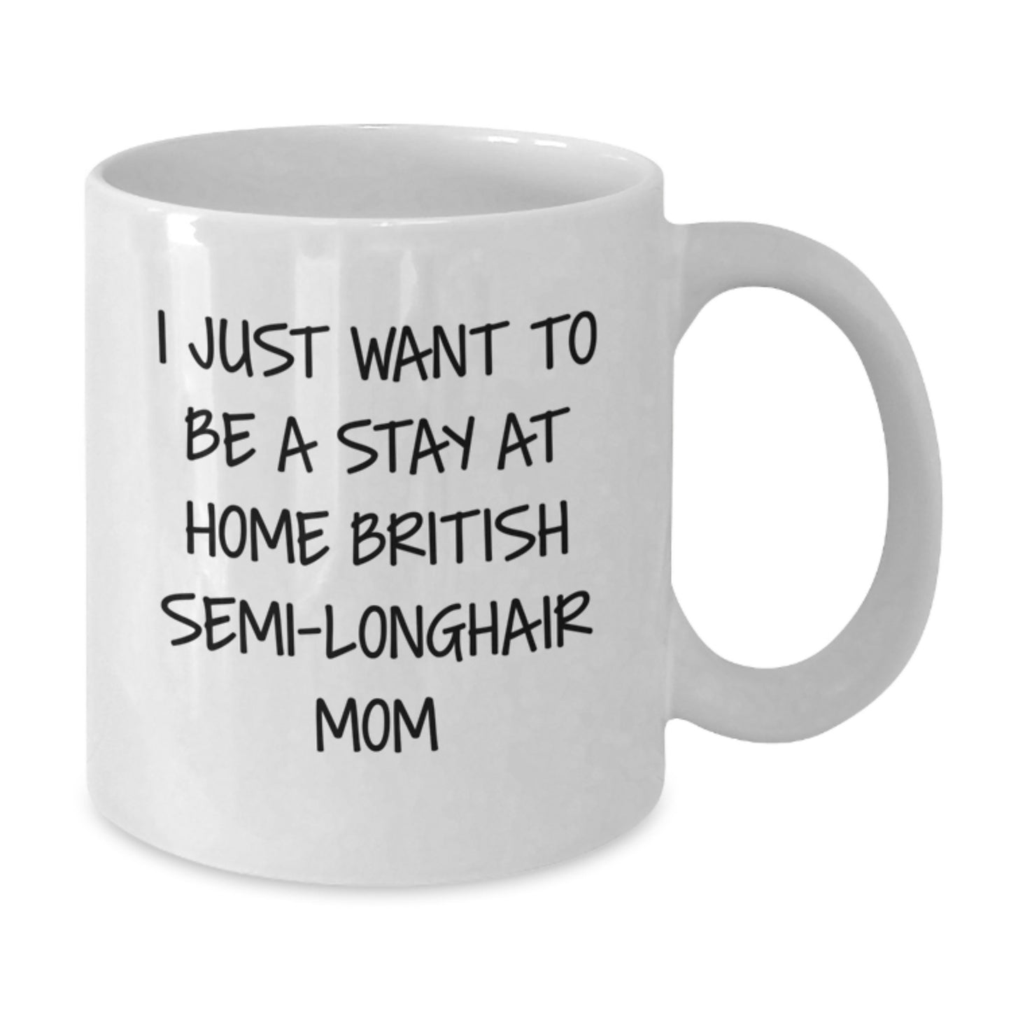 British Semi-Longhair Cat Mom, Funny Quote Gifts from Mom to Grad, White Coffee Mug, 11oz or 15oz - Additional