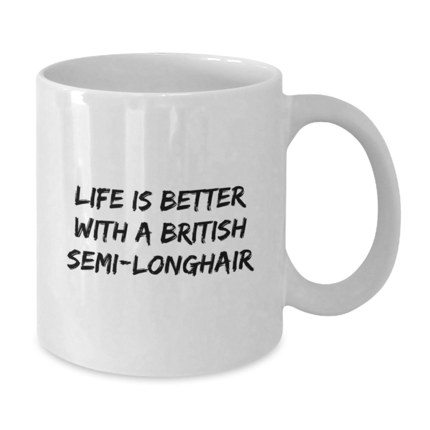 British Semi-Longhair Cat Lovers Gifts from Friends for Graduation Unique White Coffee Mug, Life is Better with a British Semi-Longhair, Cute and Inspirational - Additional