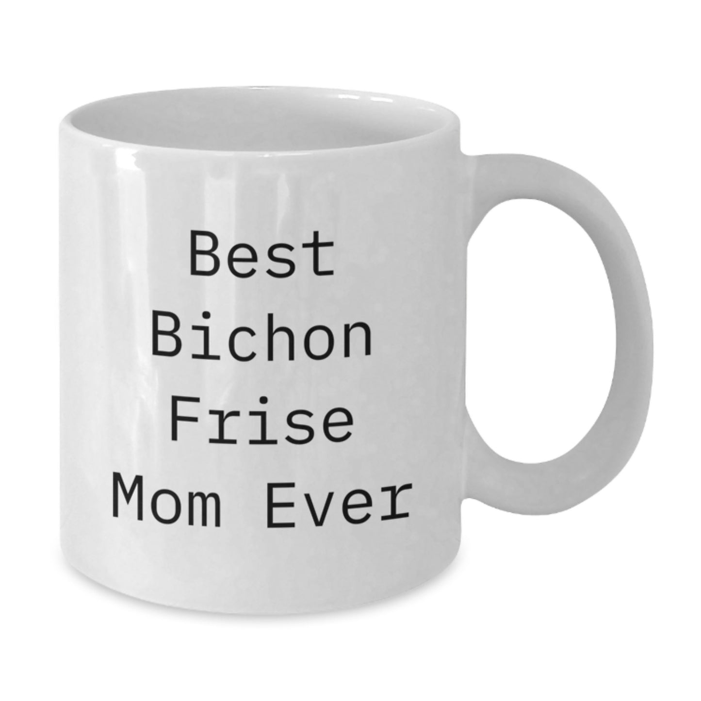 Bichon Frise Dog Mom Funny Graduation White Coffee Mug Gifts from Family, for Best Bichon Frise Mom Ever - Additional