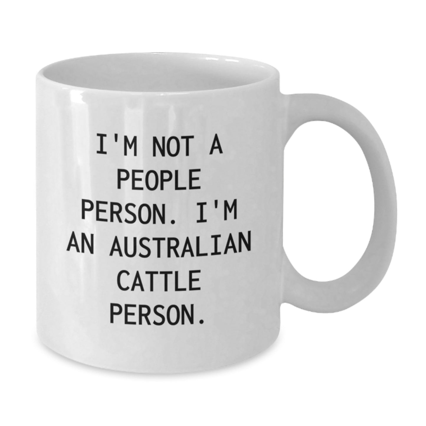 Australian Cattle Dog Lovers Funny Gift, 'I'm Not A People Person. I'm An Australian Cattle Person.' White Coffee Mug for Men, Friends, Coworkers, Family on Birthday - Additional