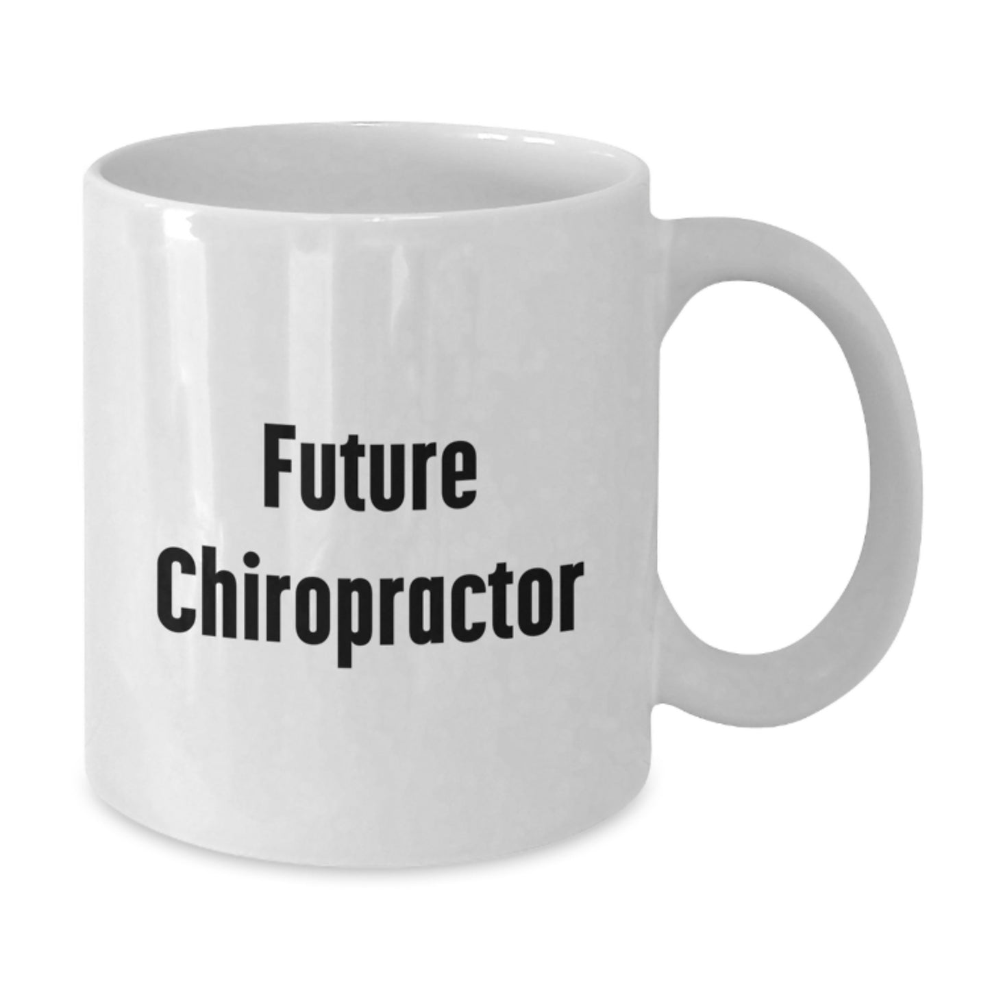 Chiropractor Inspirational Quote Funny Gifts from Family to Future Doctors Graduation Unique White Coffee Mugs - Additional