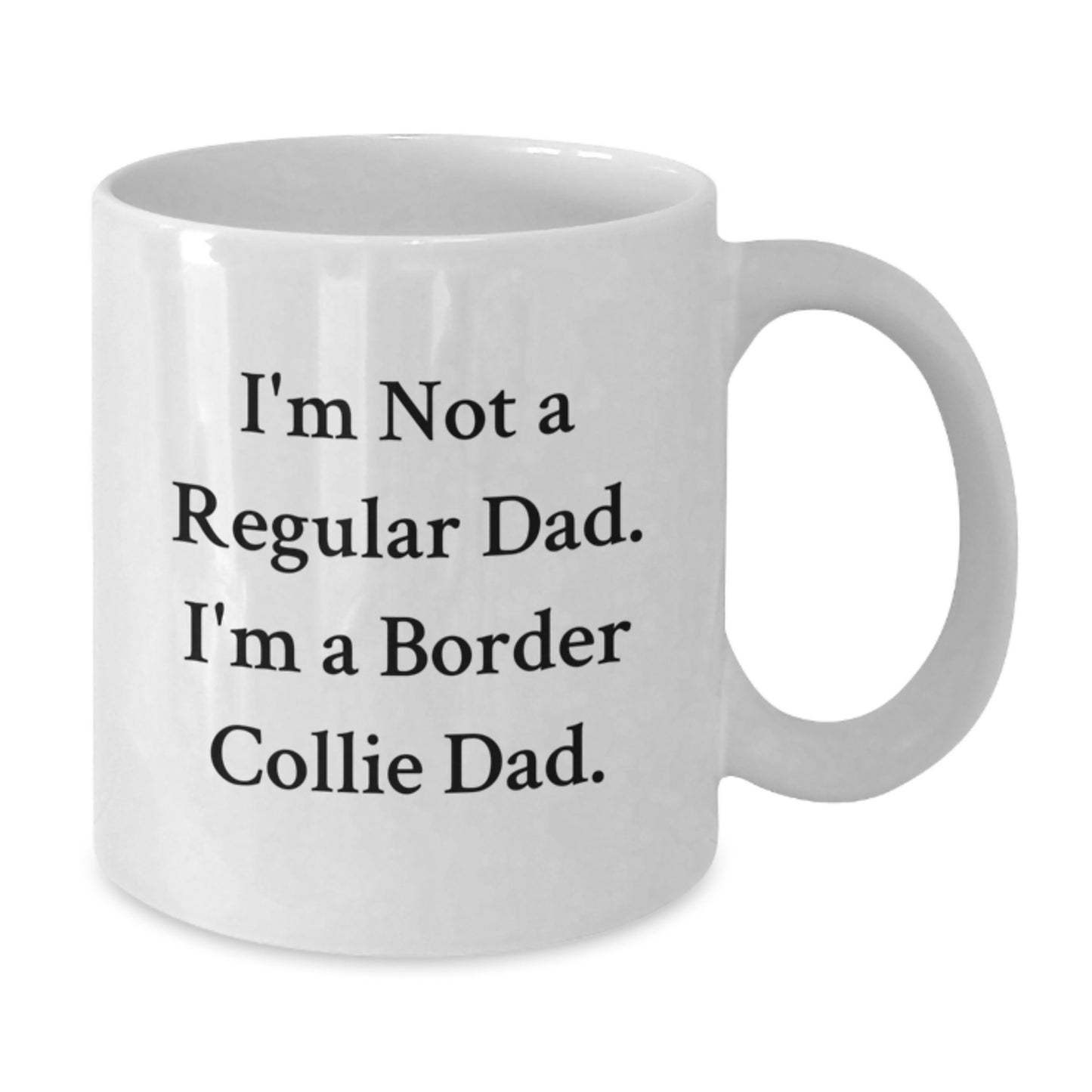 Border Collie Dad Funny Mugs Gifts for Men from Family on Graduation - 'I'm Not A Regular Dad. I'm A Border Collie Dad.' - Additional