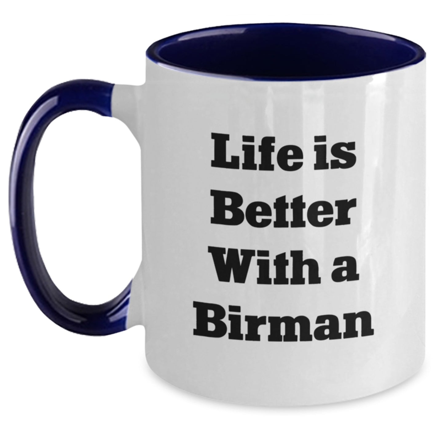 Birman Cat Lovers Gifts, Two Tone Coffee Mug, Inspirational Quote 'Life Is Better With A Birman', Gifts from Family to Graduates - Unique Gifts for Men, Women, Coworkers - Main