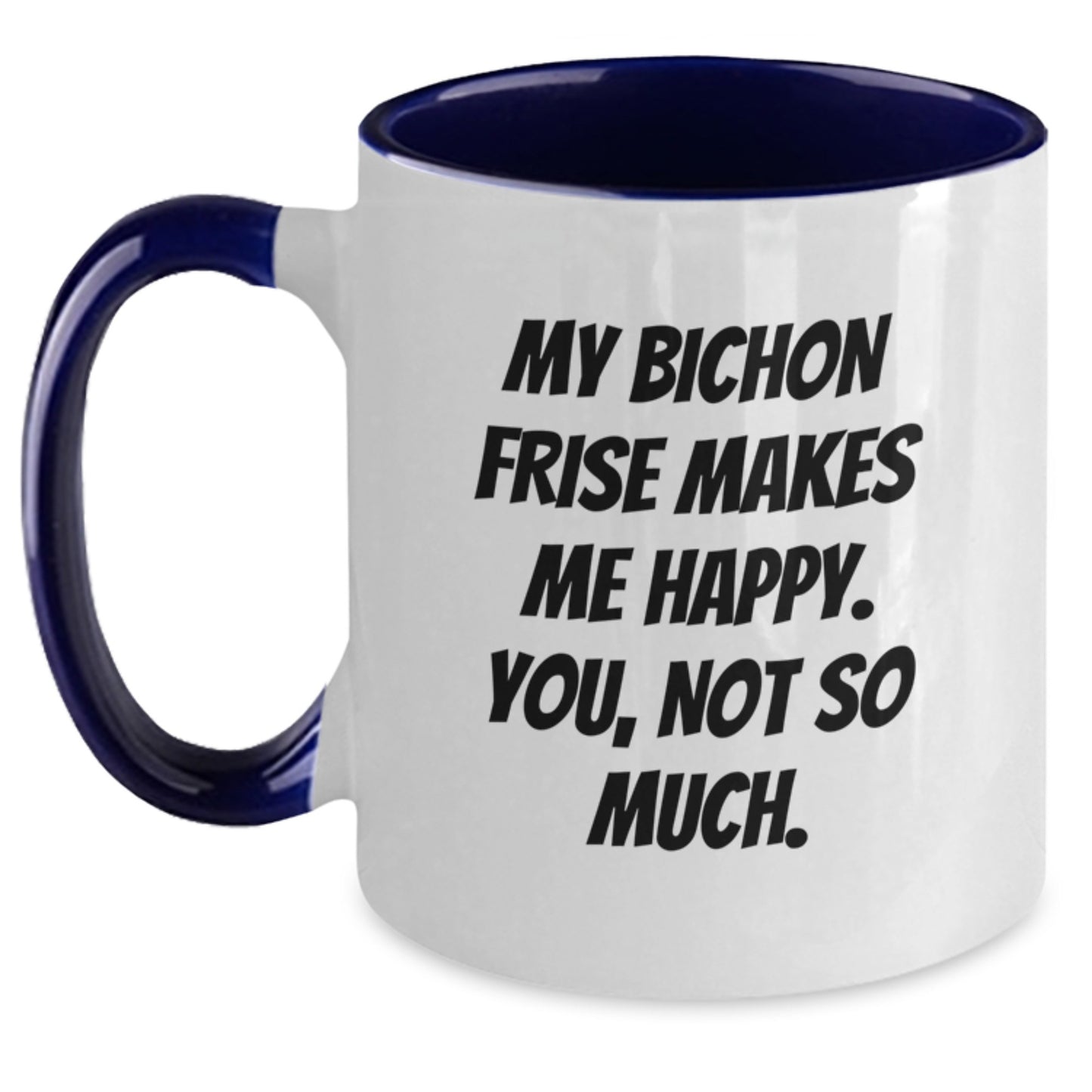 Bichon Frise Dog Lover's Humorous Gift, Funny Quote Coffee Mug, Gifts from Friends, Birthday Unique - Main