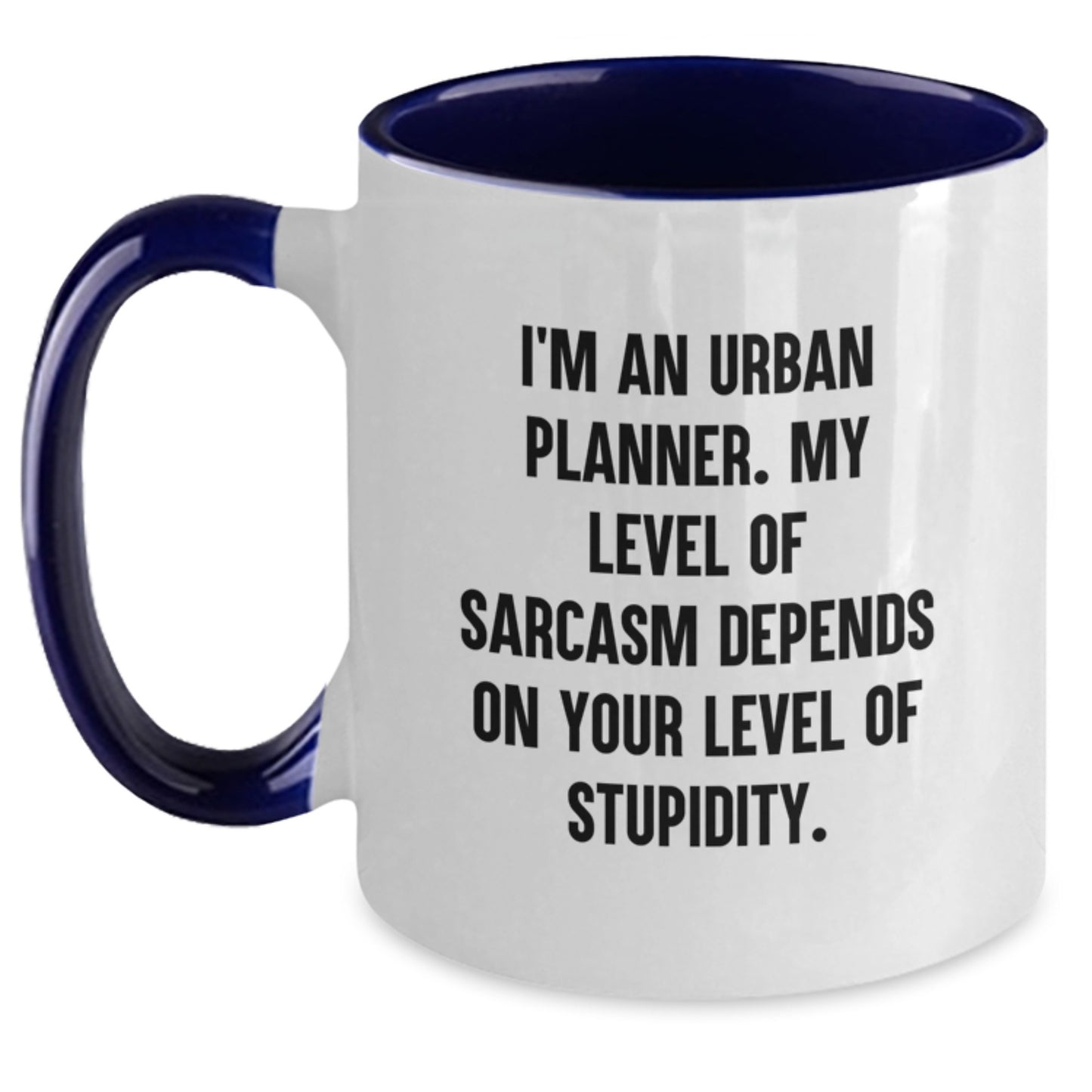 Urban Planner Gifts, Funny Sarcasm Coffee Mug, 'I'm An Urban Planner...' Birthday Unique Gifts from Friends, Coworkers to Men and Women - Main