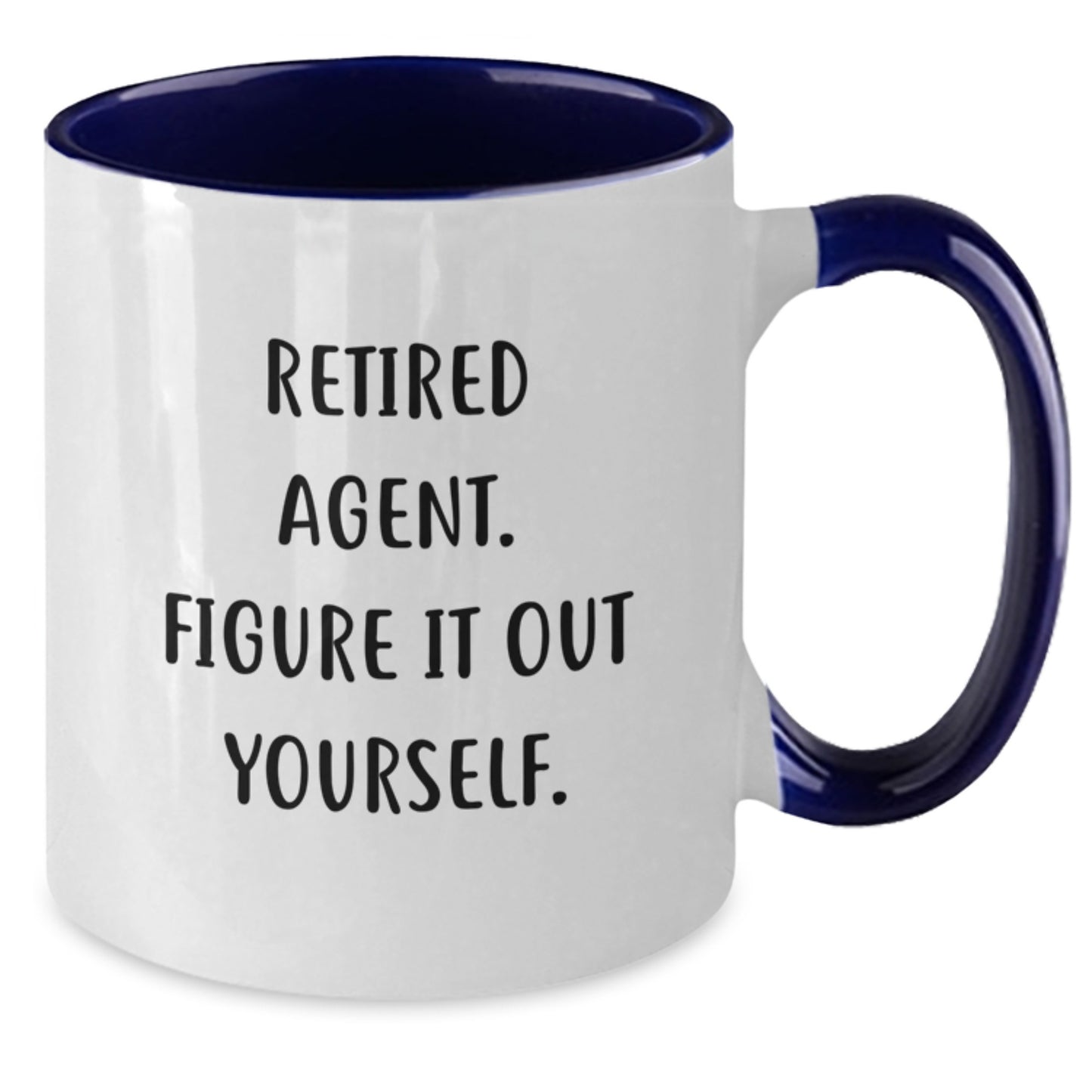 Agent Quotes Funny Two Tone Coffee Mug Gifts from Men to Agent on Birthday, Retired Agent Figure It Out Yourself - Additional