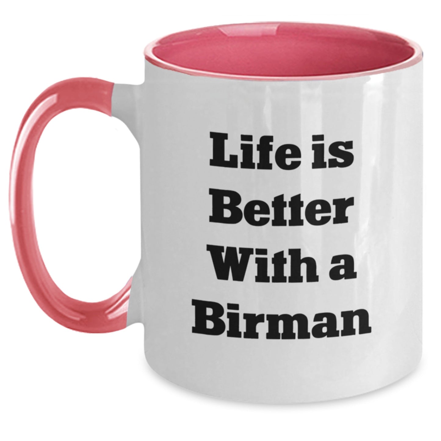 Birman Cat Lovers Gifts, Two Tone Coffee Mug, Inspirational Quote 'Life Is Better With A Birman', Gifts from Family to Graduates - Unique Gifts for Men, Women, Coworkers - Main