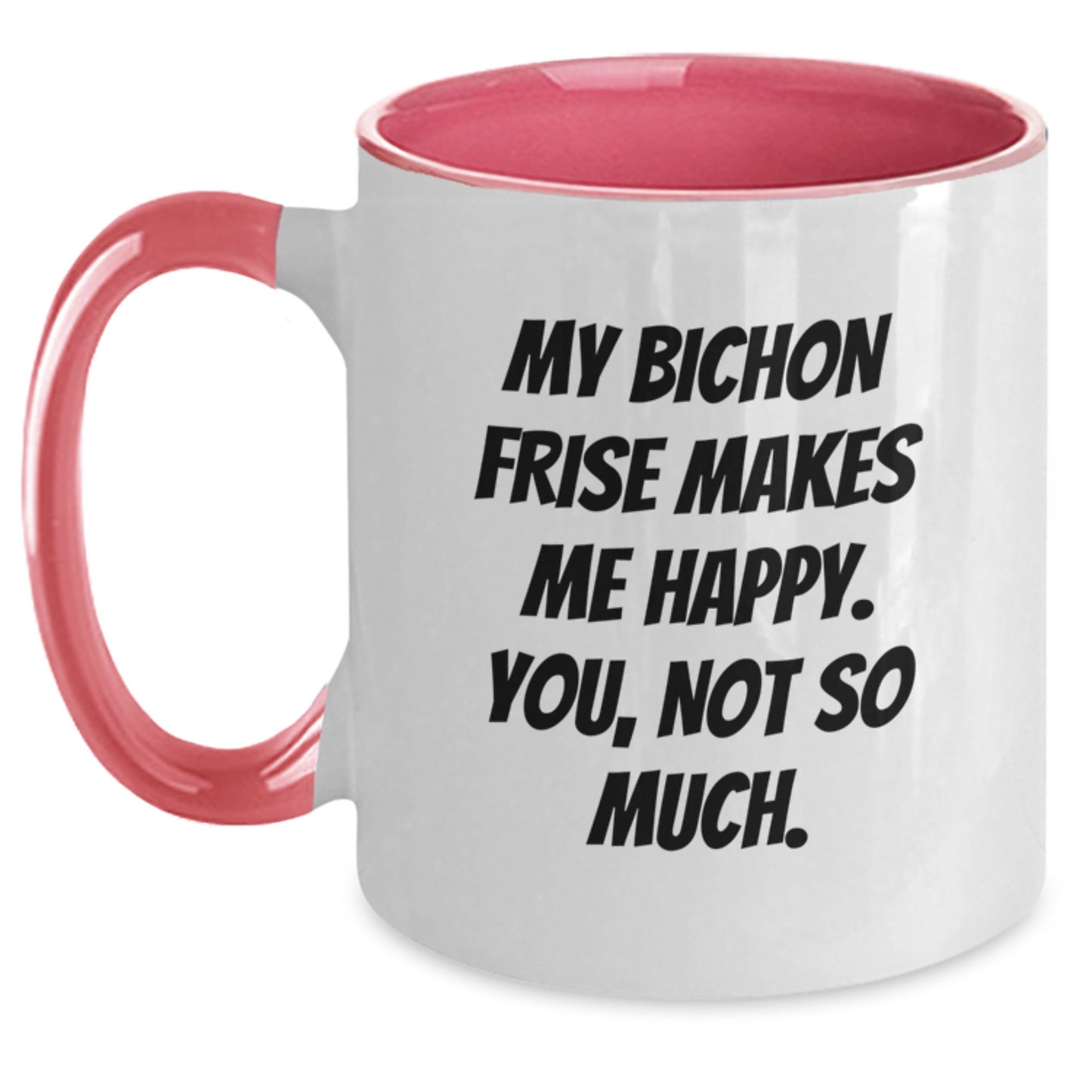 Bichon Frise Dog Lover's Humorous Gift, Funny Quote Coffee Mug, Gifts from Friends, Birthday Unique - Main