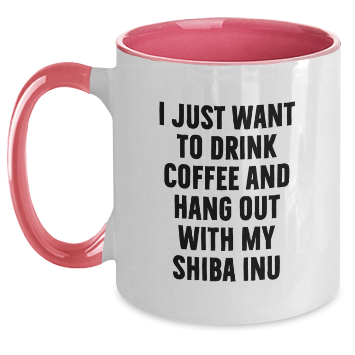 Shiba Inu Dog Gifts Funny Two Tone Coffee Mugs I Just Want To Drink Coffee And Hang Out With My Shiba Inu Gifts from Friends for Shiba Inu Dog Lovers - Main