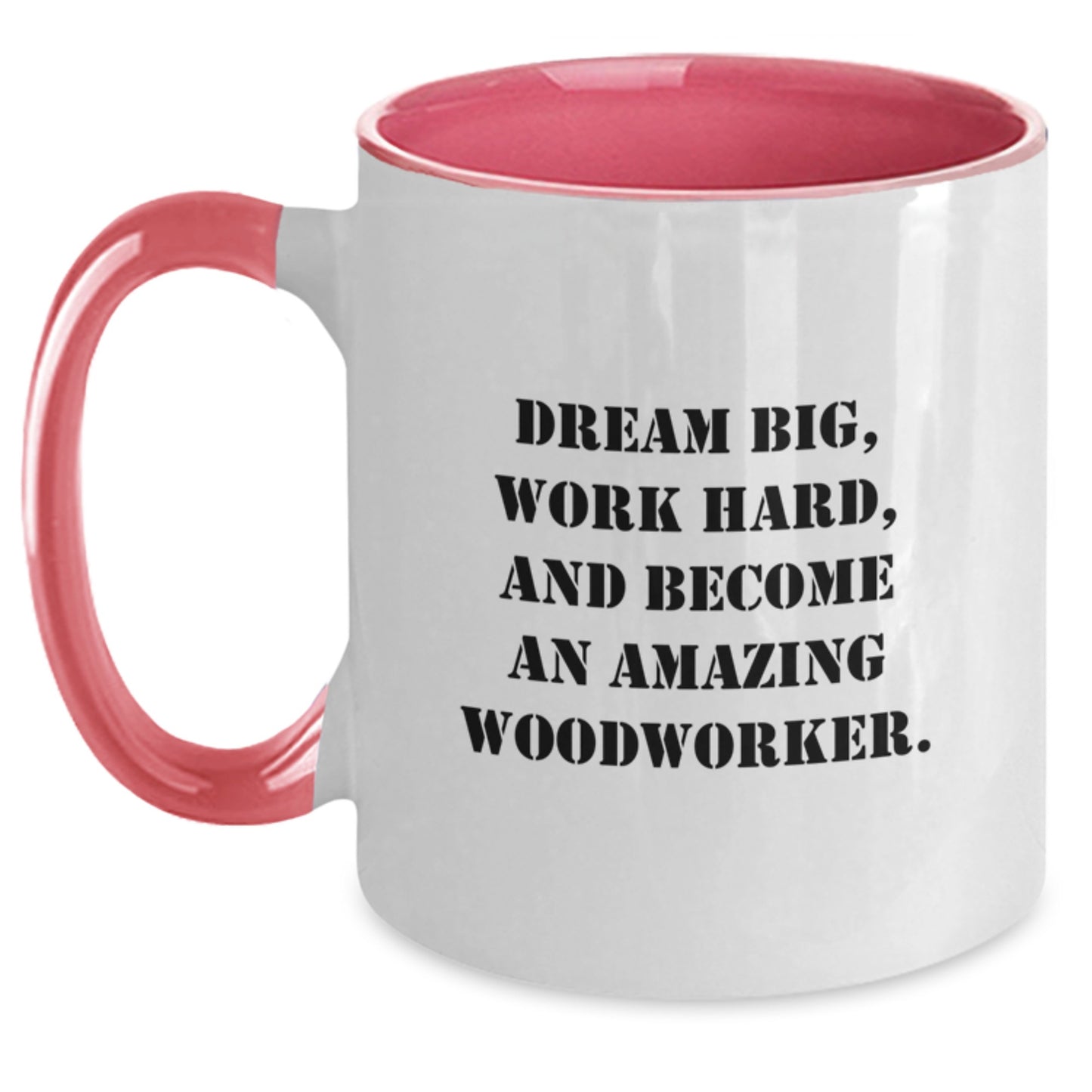 Woodworker Gifts from Friends - Inspirational Two Tone Coffee Mugs for Men, Women, or Family - Dream Big, Work Hard, Become Amazing - Gifts for Woodworker, Graduation Unique - Main