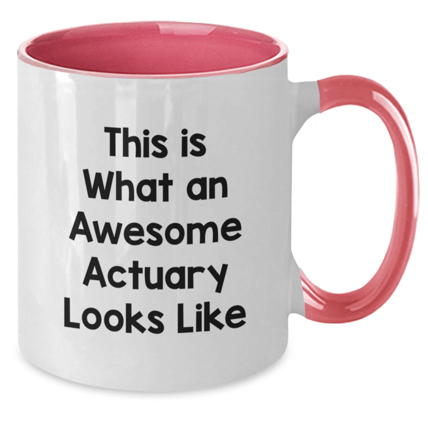Actuary Gifts - Funny Quote Two Tone Coffee Mug for Birthday, Gifts from Friends, Coworkers, Family, or Men and Women - Additional