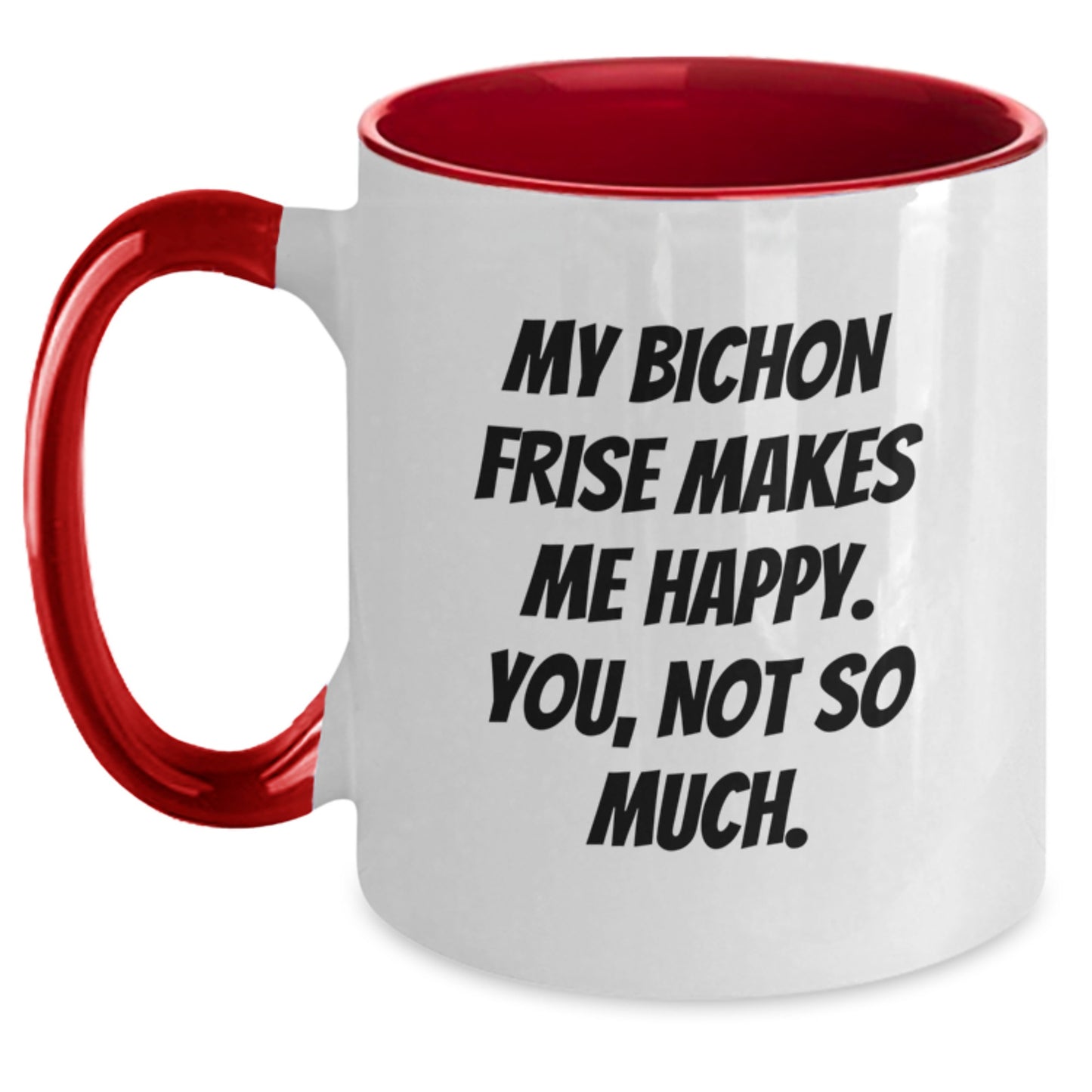 Bichon Frise Dog Lover's Humorous Gift, Funny Quote Coffee Mug, Gifts from Friends, Birthday Unique - Main