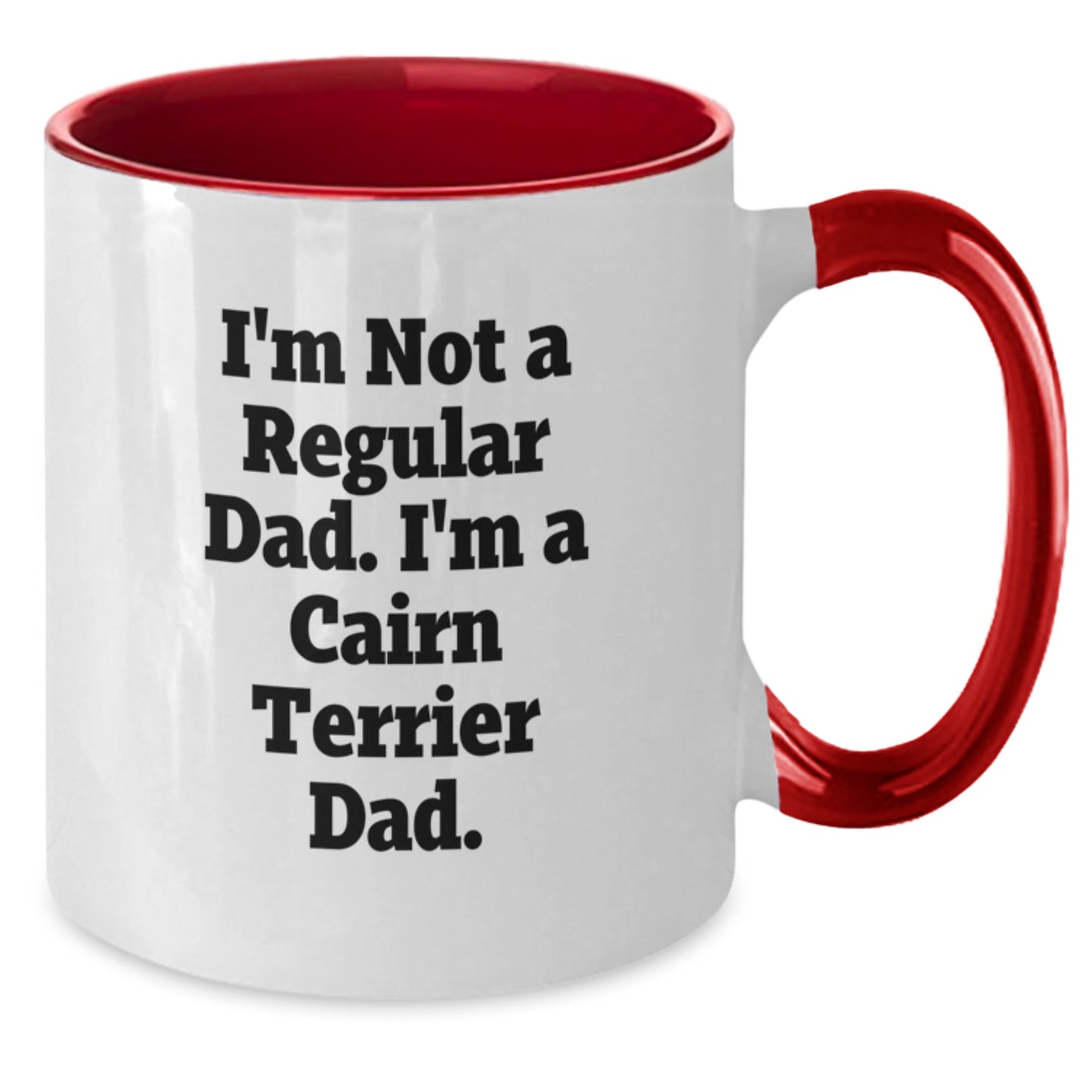 Cairn Terrier Dog Gifts for Men Funny Dad Coffee Mug, 'I'm Not A Regular Dad. I'm A Cairn Terrier Dad.', Graduation Unique Gifts from Men to Friends - Additional