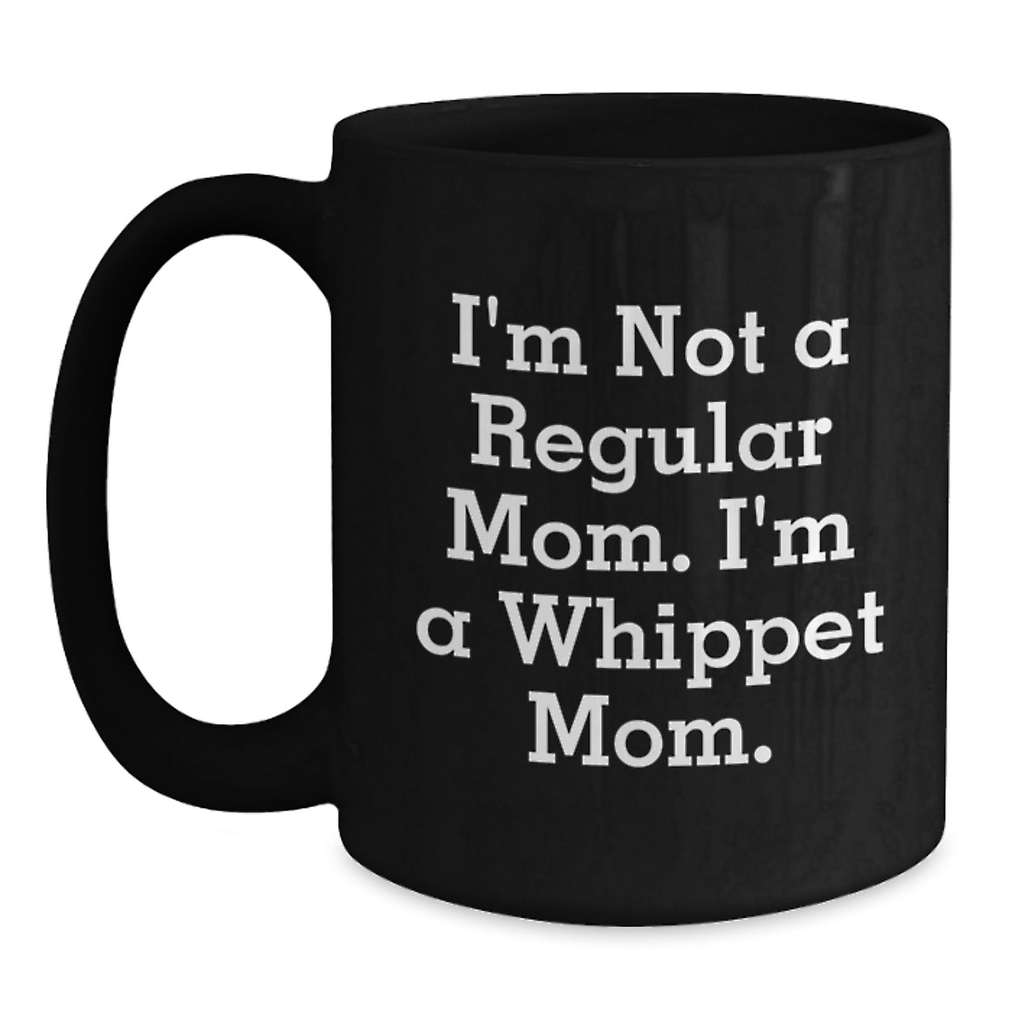 Whippet Dog Mom Funny Black Coffee Mug Gifts from Family for Birthday - Main