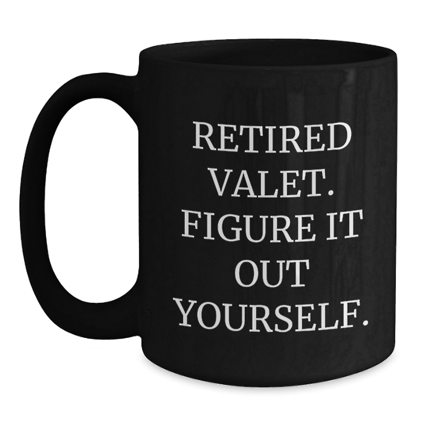 Valet Humor Gifts from Friends for Retired Valet, Black Coffee Mug with Inspirational Quote, Birthday Unique Gifts - Main