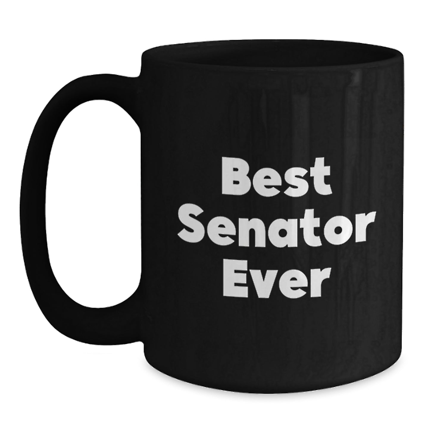 Senator Best Quotes Funny Black Coffee Mug, Gifts from Men to Senator, Perfect Birthday Unique Gifts - Main