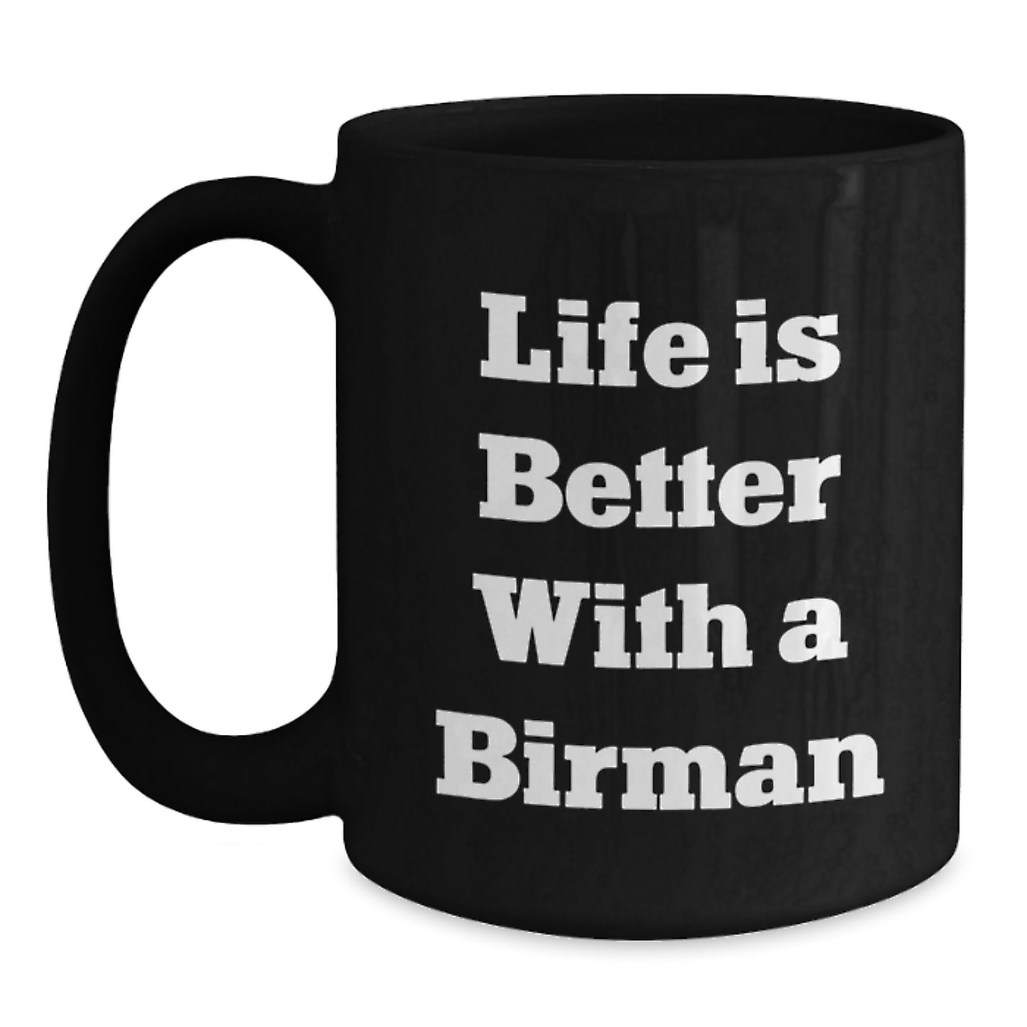 Birman Cat Lovers Gifts, Funny Inspirational Quotes, Black Coffee Mugs for Men, Women, Family, Friends, Gifts from Mom, Dad, Coworkers to Graduates, Gifts for Birman Cat Enthusiasts - Main