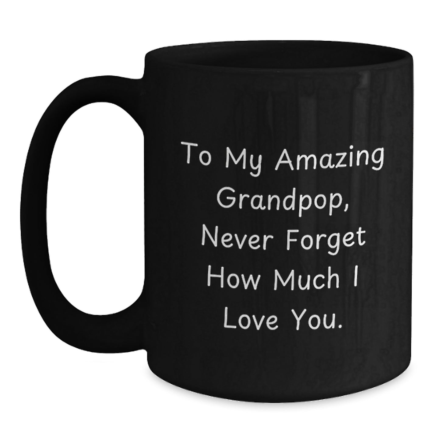 Warm Grandpop Gifts from Family - Inspirational Quote Black Coffee Mug for Graduation, 11oz or 15oz, Microwave and Dishwasher Safe - Main