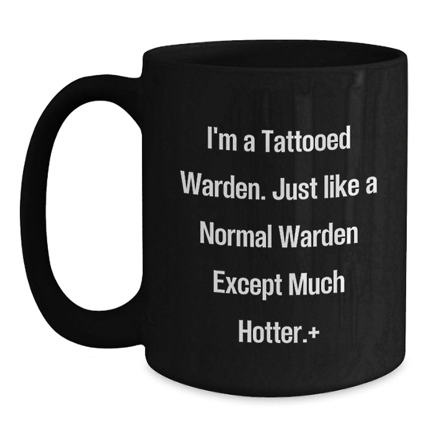 Warden Funny Mugs, I'm A Tattooed Warden Gifts from Men to Warden, Black Coffee Mug for Warden Friends and Family - Main