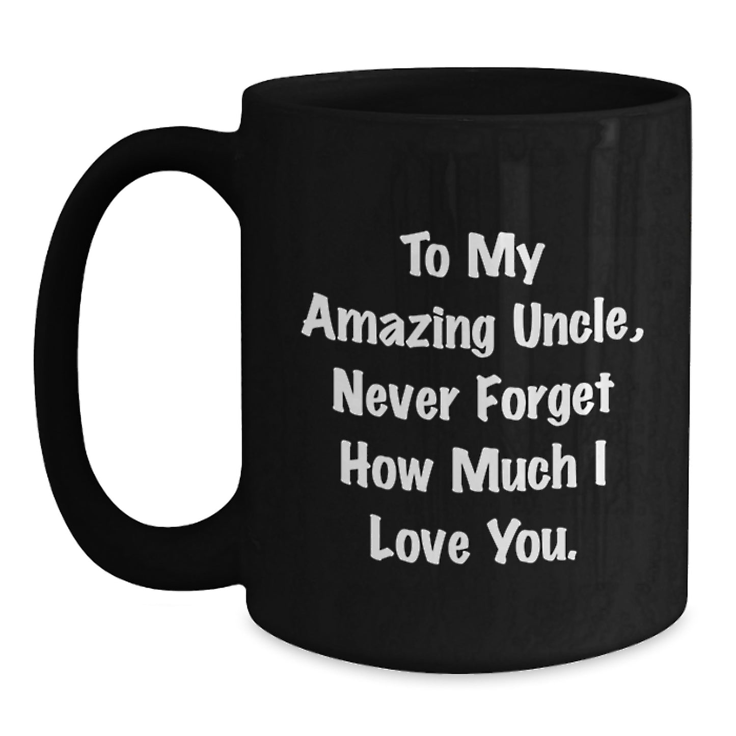 Unique Uncle Gifts for Graduation - 'To My Amazing Uncle' Black Coffee Mug, Funny Quote, 11oz or 15oz, Microwave and Dishwasher Safe, Gifts from Men to Uncle - Main