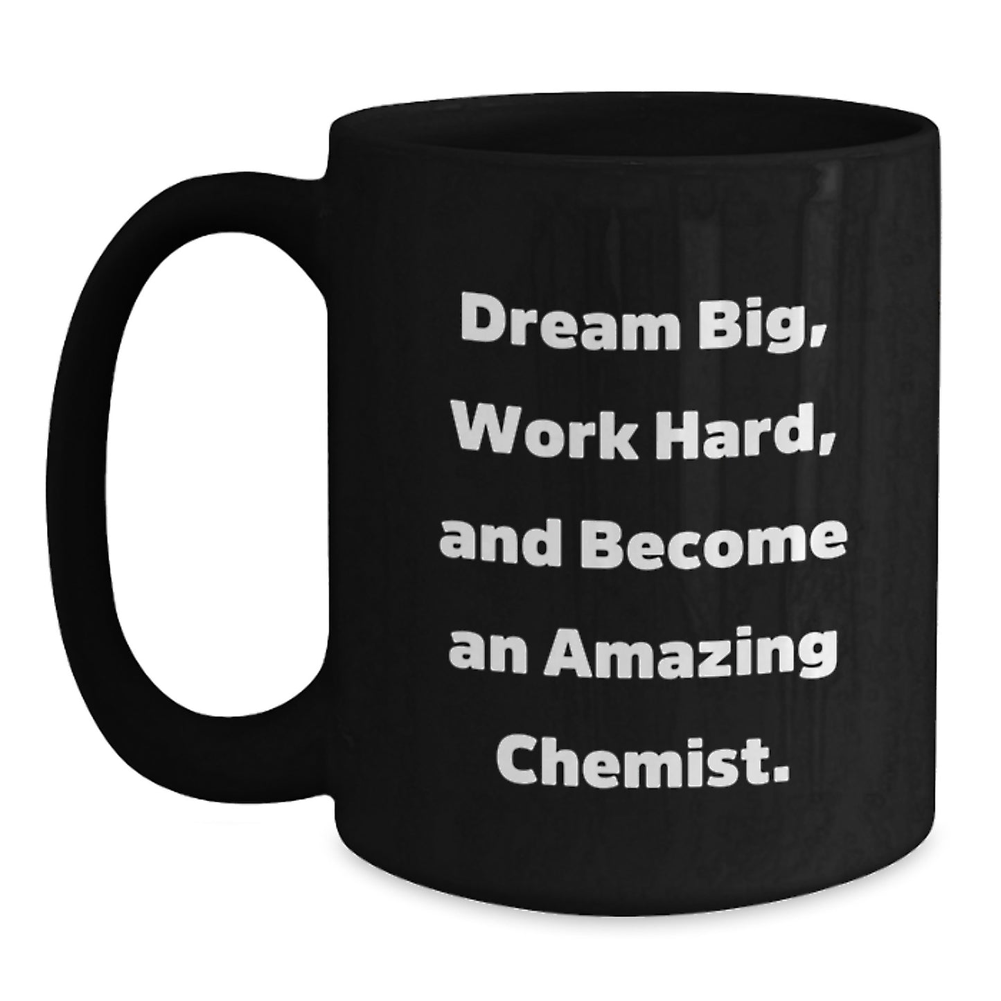 Chemist Gifts from Friends - Dream Big, Work Hard, Amazing Chemist Black Coffee Mug, Graduation Unique Gifts - Main