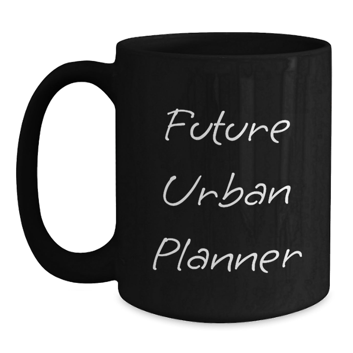 Urban Planner Funny Birthday Unique Gift 'Future Urban Planner' Black Coffee Mug for Men, Women, Coworkers, Family - Main