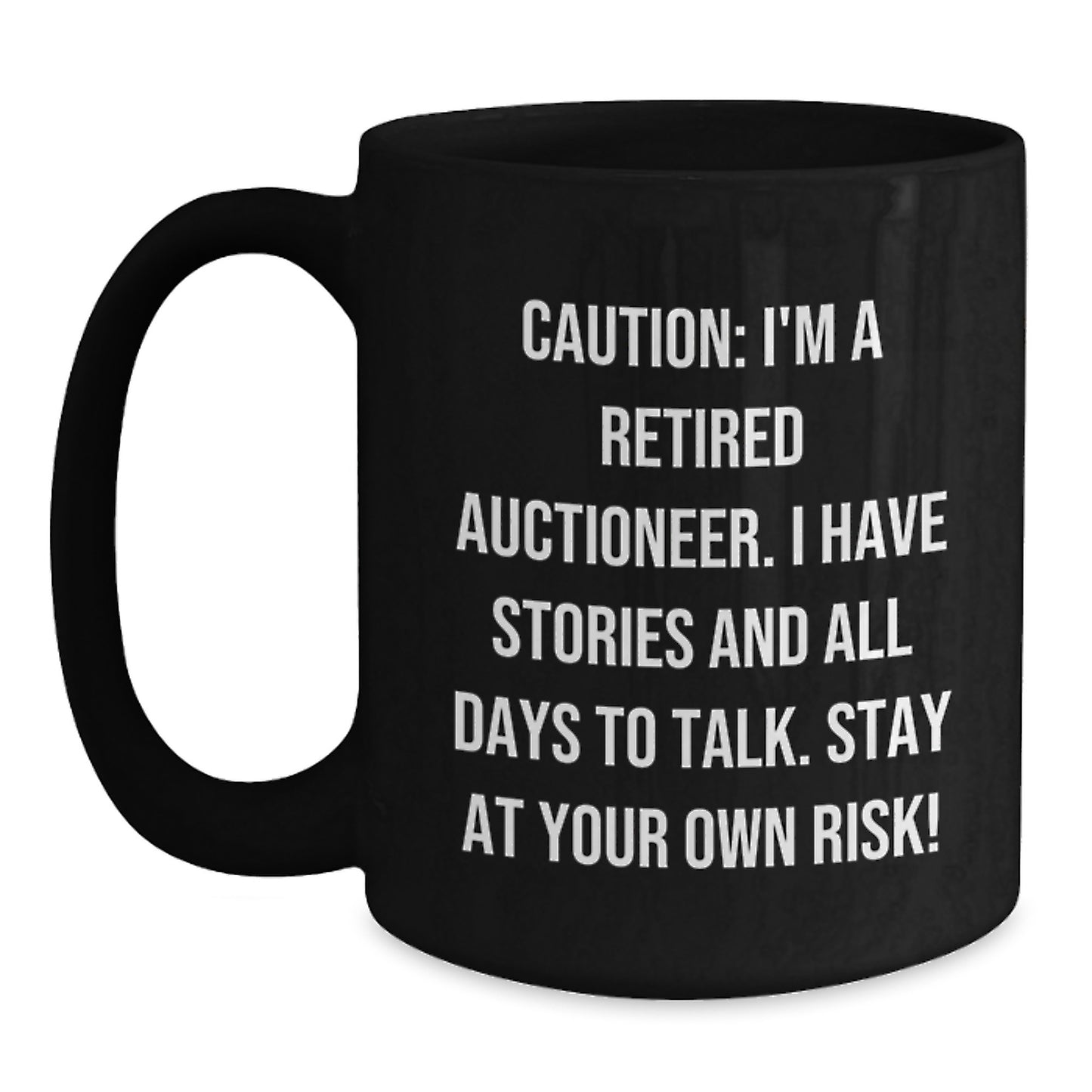 Auctioneer's Tales, Funny 'Caution' Black Coffee Mug, Gifts for Auctioneer, Graduation Unique Gifts from Friends, Family or Coworkers - Main