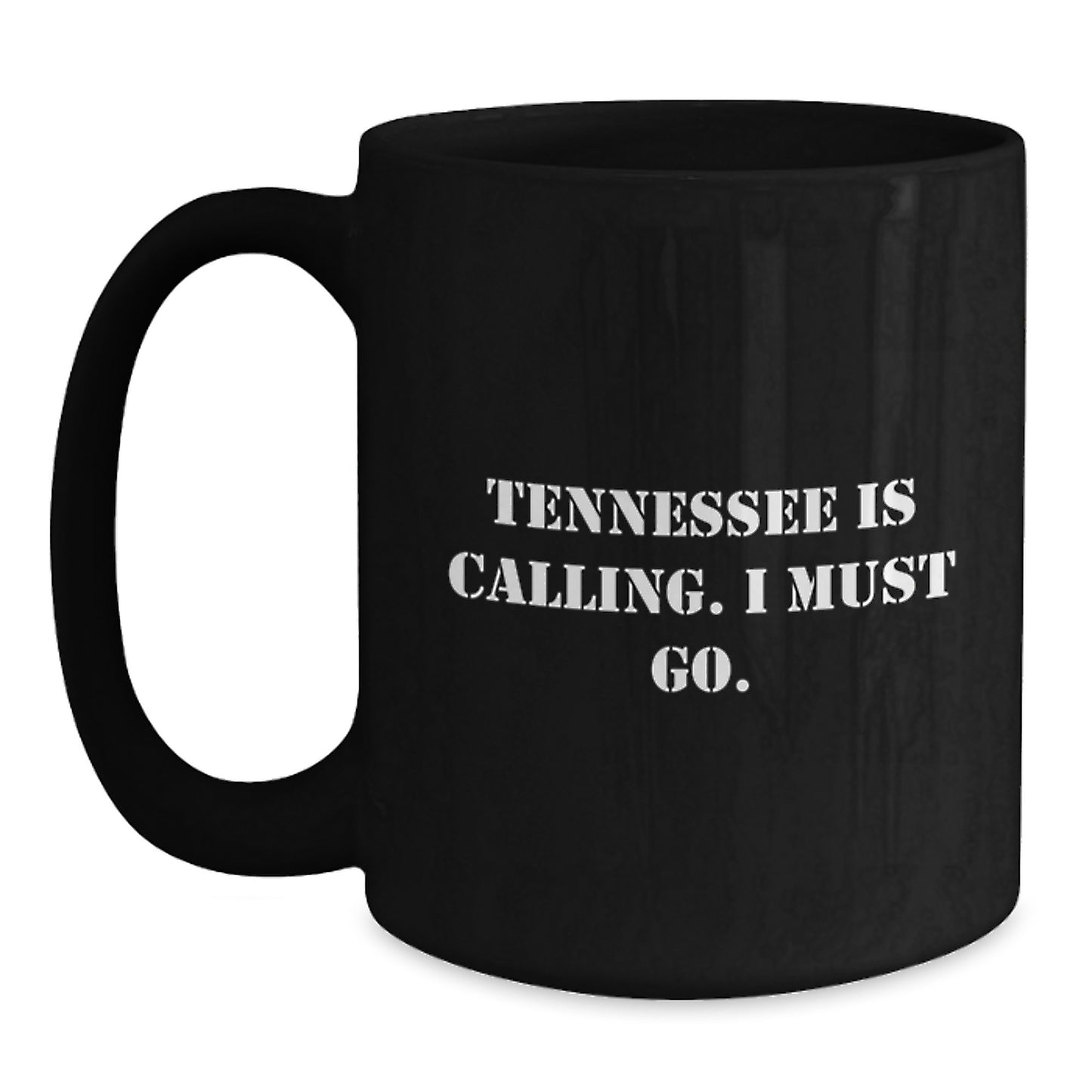 Tennessee Calling, Funny Quote Black Coffee Mug, Funny Gift for Friends, Coworkers, Family, Birthday Unique Gifts from Tennessee - Main