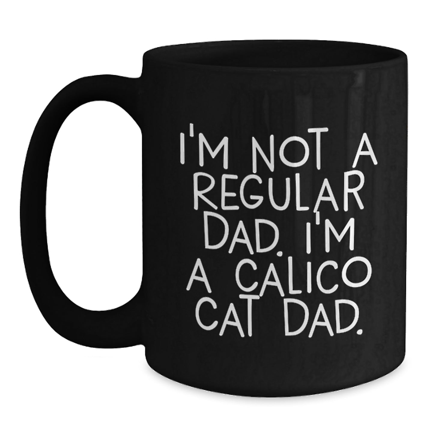 Calico Cat Gifts Funny Quote Dad Graduation Black Coffee Mug, Gifts from Dad for Calico Cat Lovers, Gifts for Men, Unique Graduation Gifts - Main
