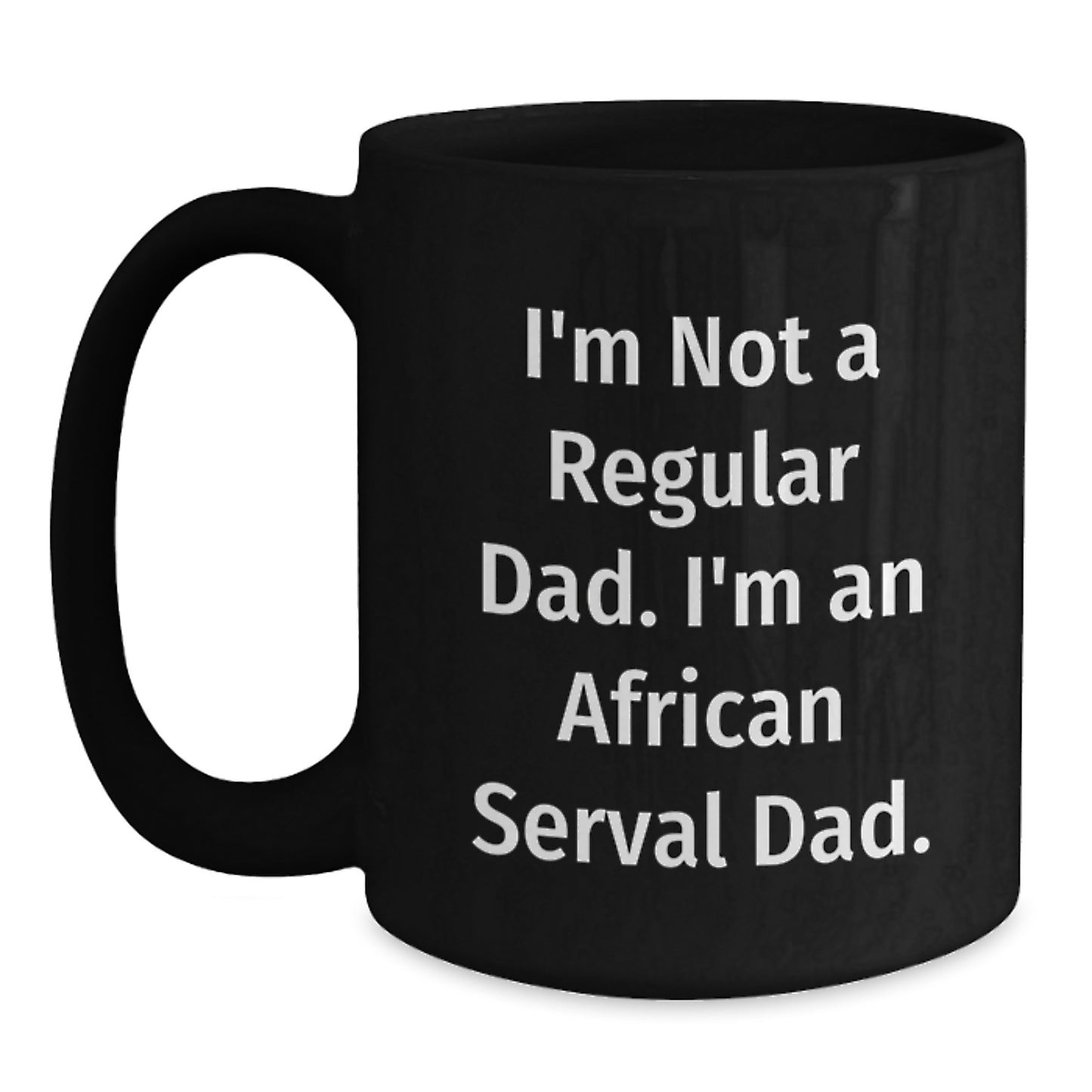 African Serval Cat Dad Funny Gift for Men Women Friends Family from Unique Graduation Unique Gifts - Main