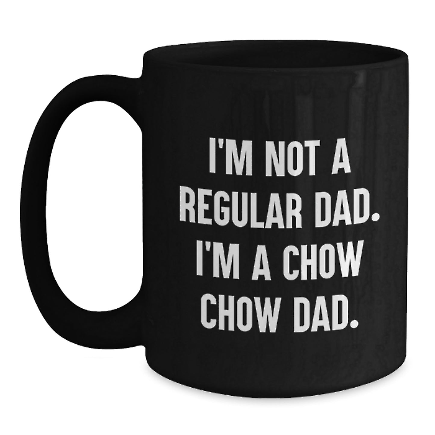 Chow Chow Dog Dad Gifts, Funny Quote Mug for Men, Black 11oz/15oz Coffee Mug, Gift from Dad to Chow Chow Dog Lover, Unique Graduation Gift - Main