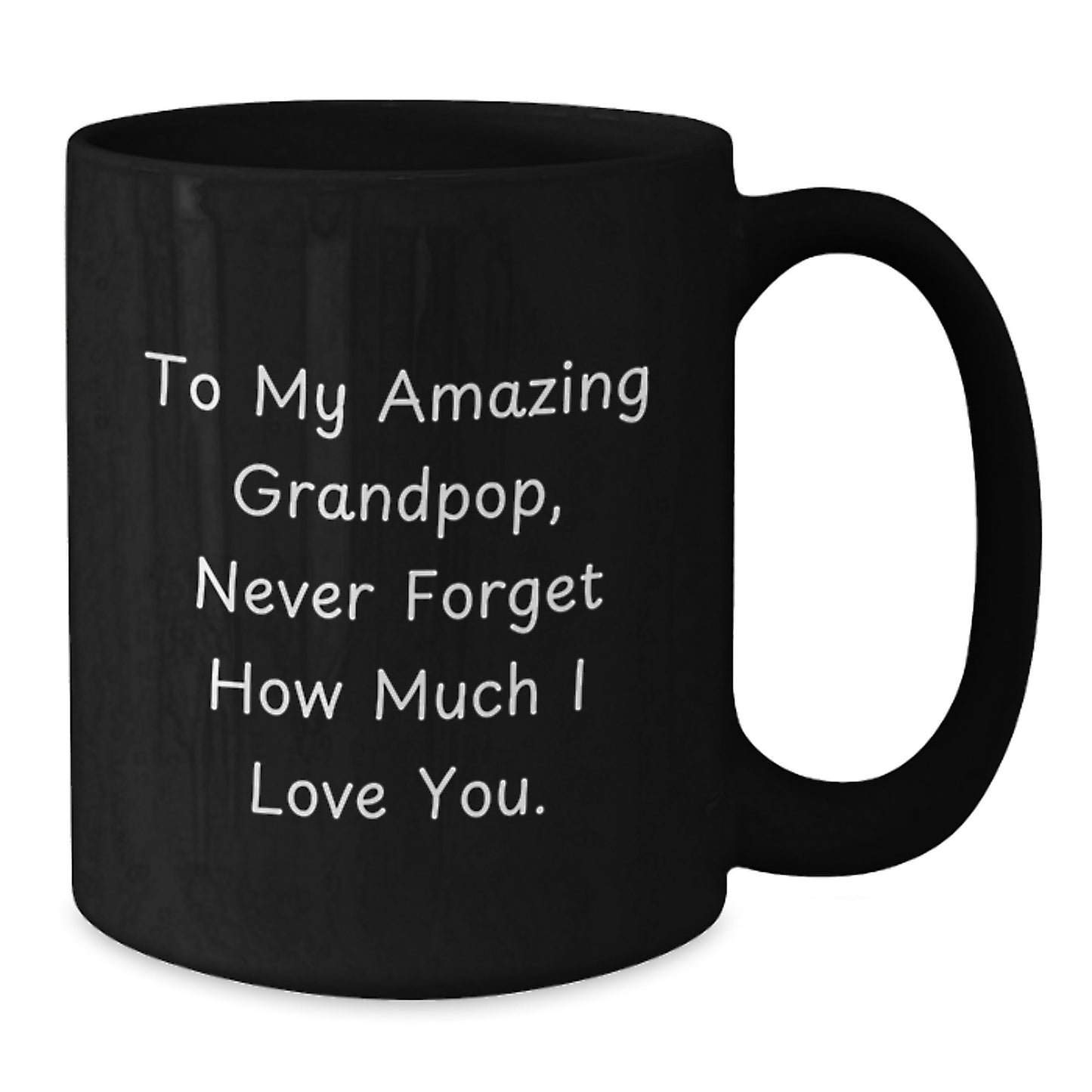 Warm Grandpop Gifts from Family - Inspirational Quote Black Coffee Mug for Graduation, 11oz or 15oz, Microwave and Dishwasher Safe - Additional