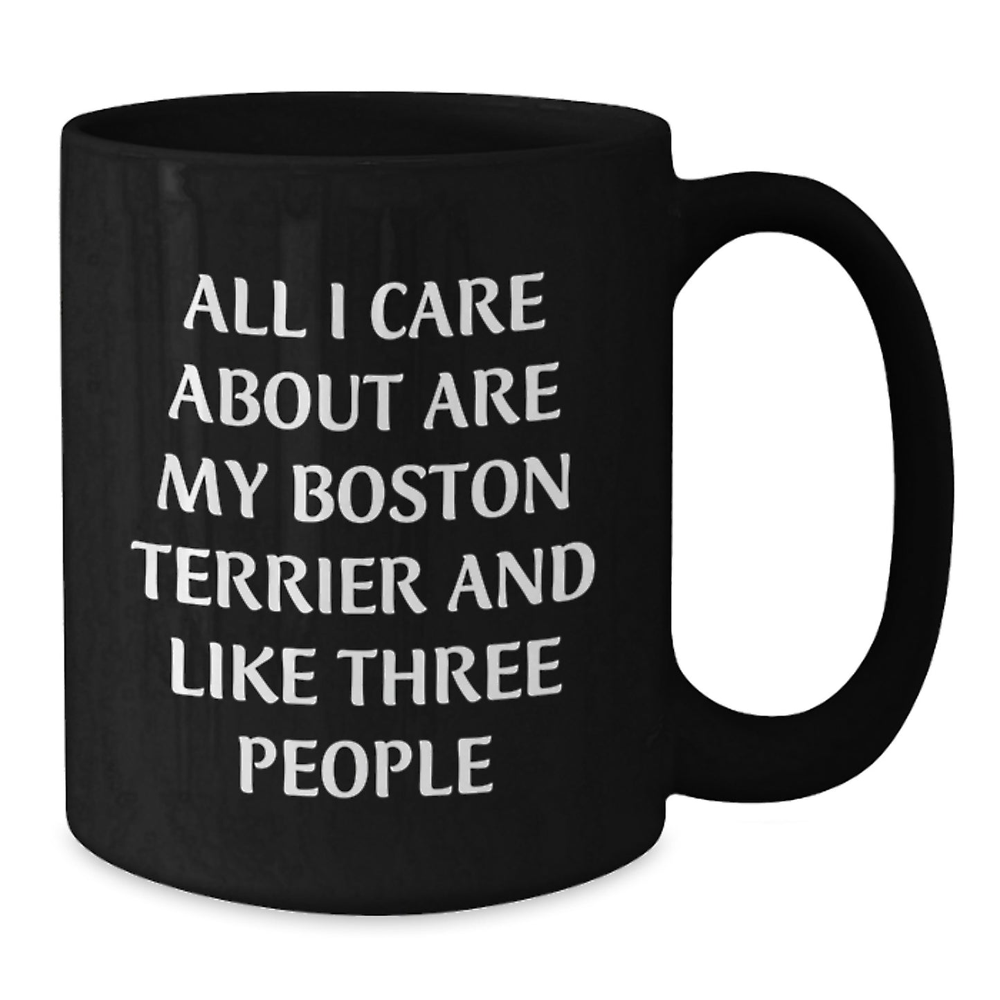 Boston Terrier Dog Lover's Funny Quote Coffee Mug, Gifts from Friends, Gifts for Boston Terrier Dog Enthusiasts, Black Coffee Mug, Birthday Unique Gifts - Additional
