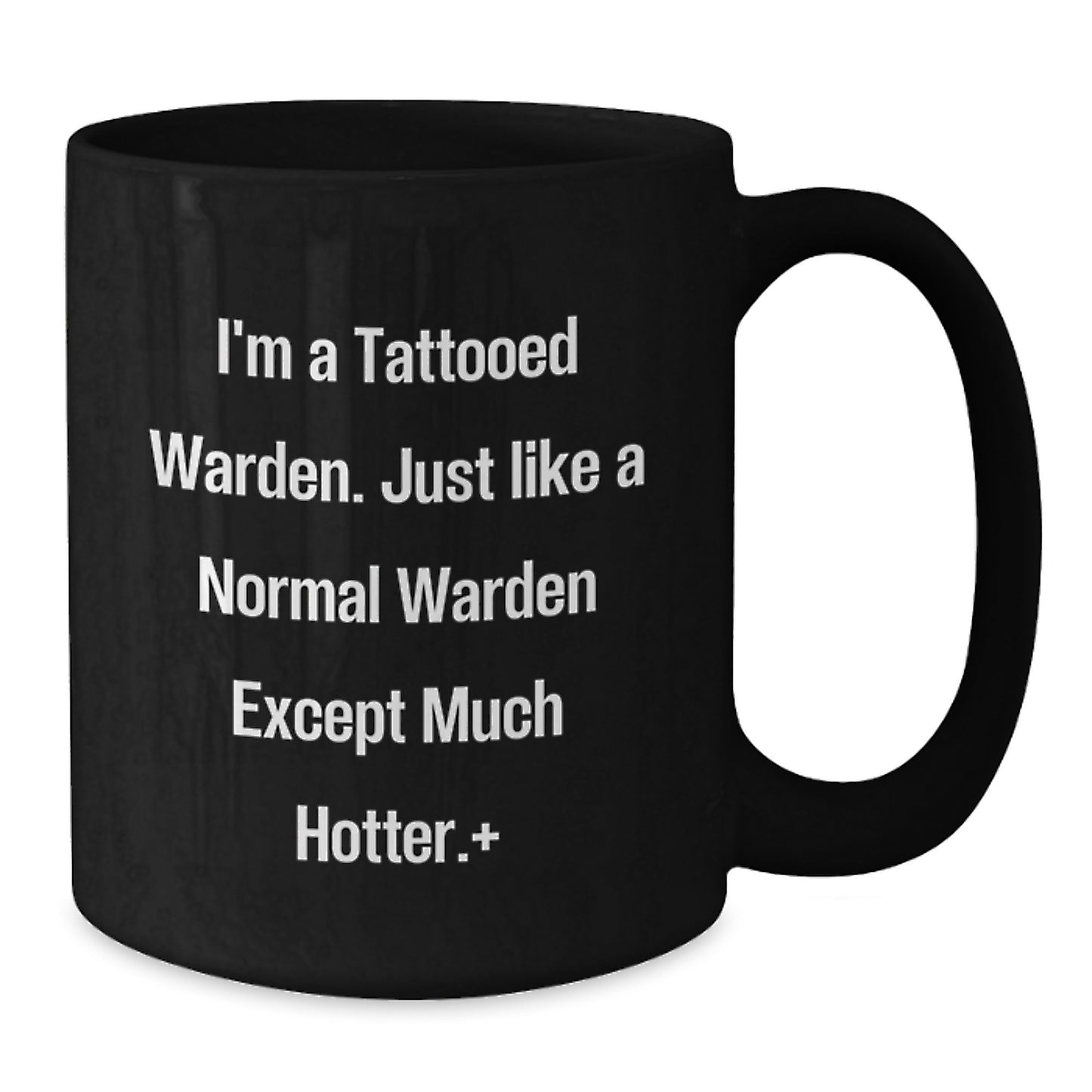 Warden Funny Mugs, I'm A Tattooed Warden Gifts from Men to Warden, Black Coffee Mug for Warden Friends and Family - Additional