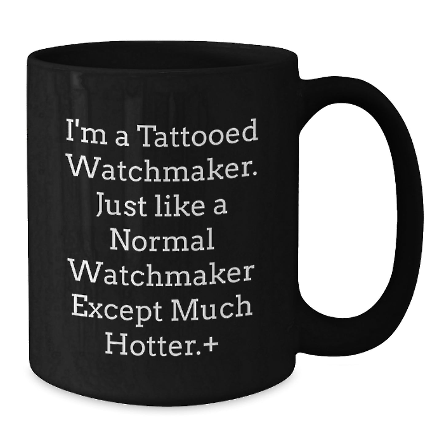 Unique Watchmaker Gifts from Friends for Men - Funny Quote Black Coffee Mug, Perfect for Christmas Unique Presents - Additional