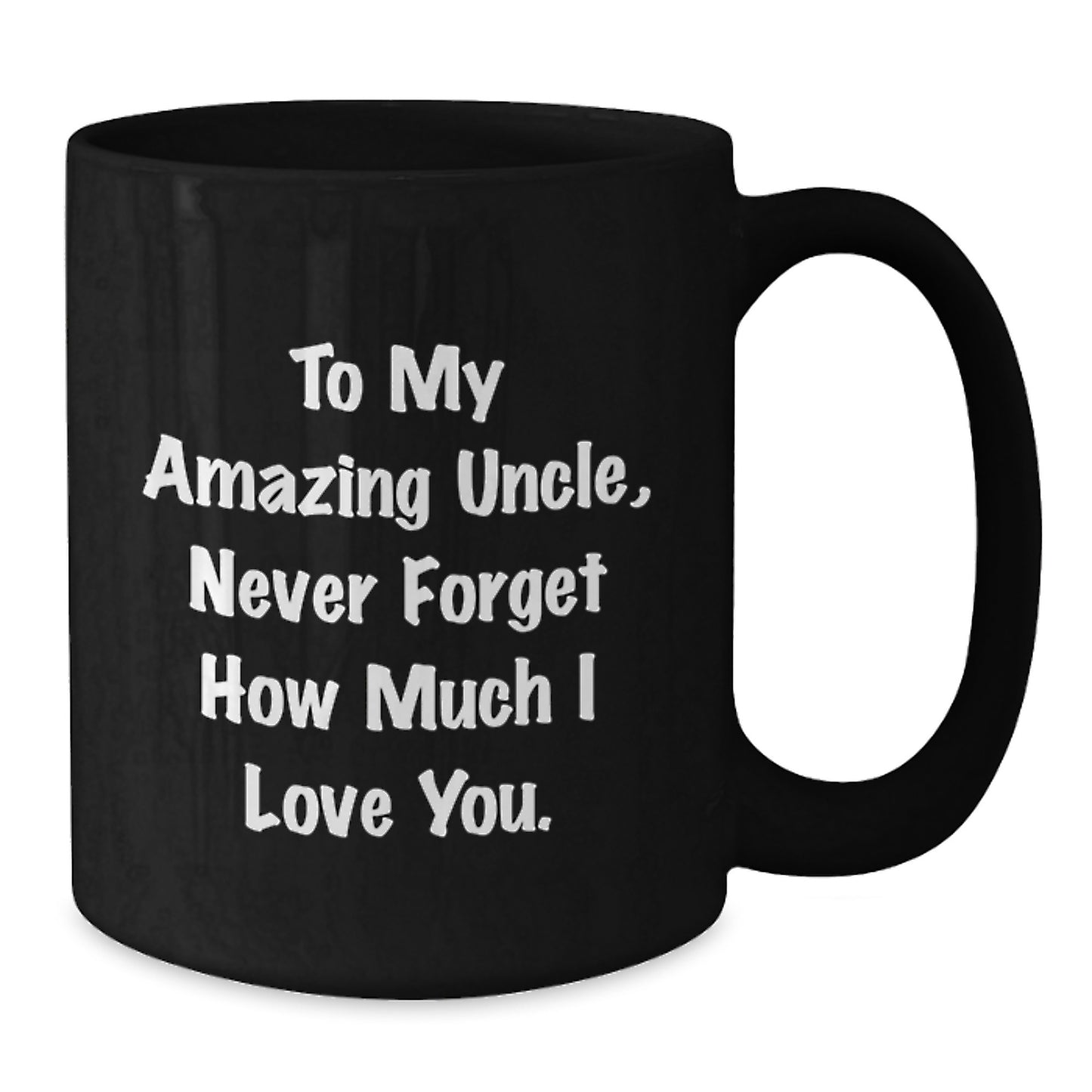 Unique Uncle Gifts for Graduation - 'To My Amazing Uncle' Black Coffee Mug, Funny Quote, 11oz or 15oz, Microwave and Dishwasher Safe, Gifts from Men to Uncle - Additional